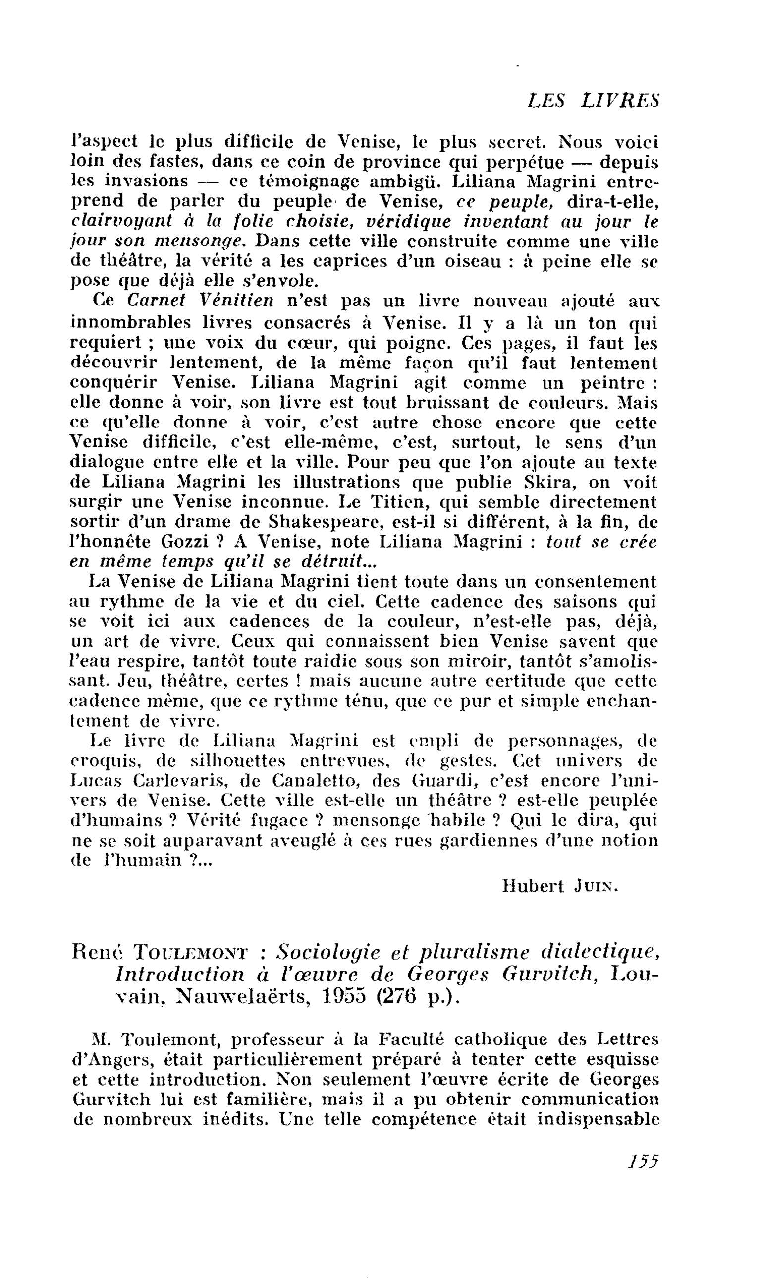 René Toulemont : Sociologie et pluralisme dialectique, Introduction à l’oeuvre de Georges Gurvitch, Louvain Nauwelaërts, 1955 (276 p.)