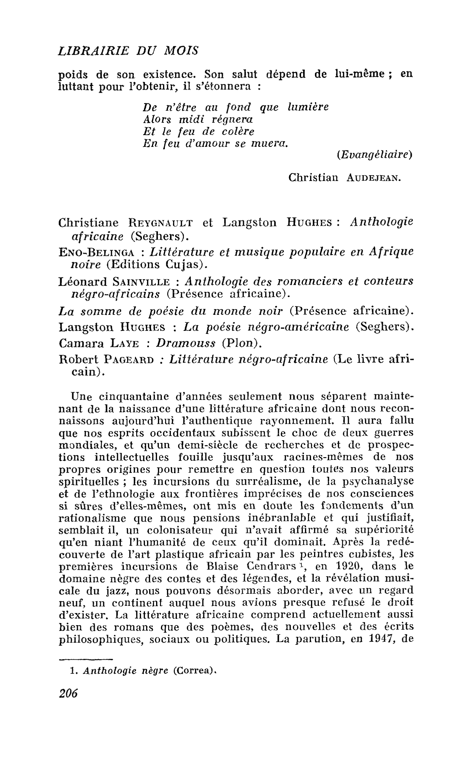 Christiane Reygnault et Langston Hughes : Anthologie africaine. Eno-Belinga : Littérature et musique populaire en Afrique noire. Léonard Sainville : Anthologie des romanciers et conteurs négro-africains. La somme de poésie du monde noir. Langston Hughes :