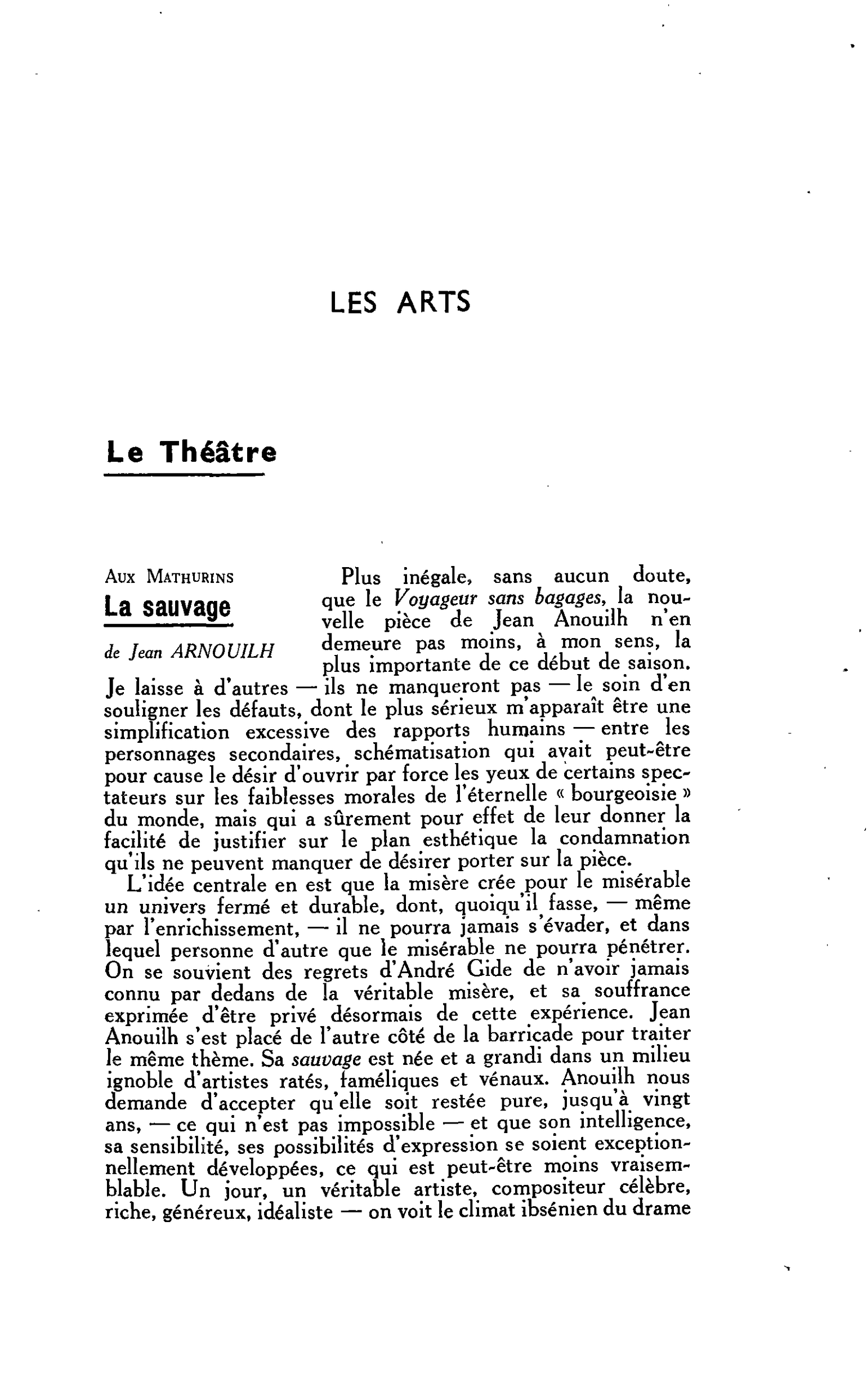 LES ARTS. Le Théâtre. Aux Mathurins : La sauvage de Jean ARNOUILH