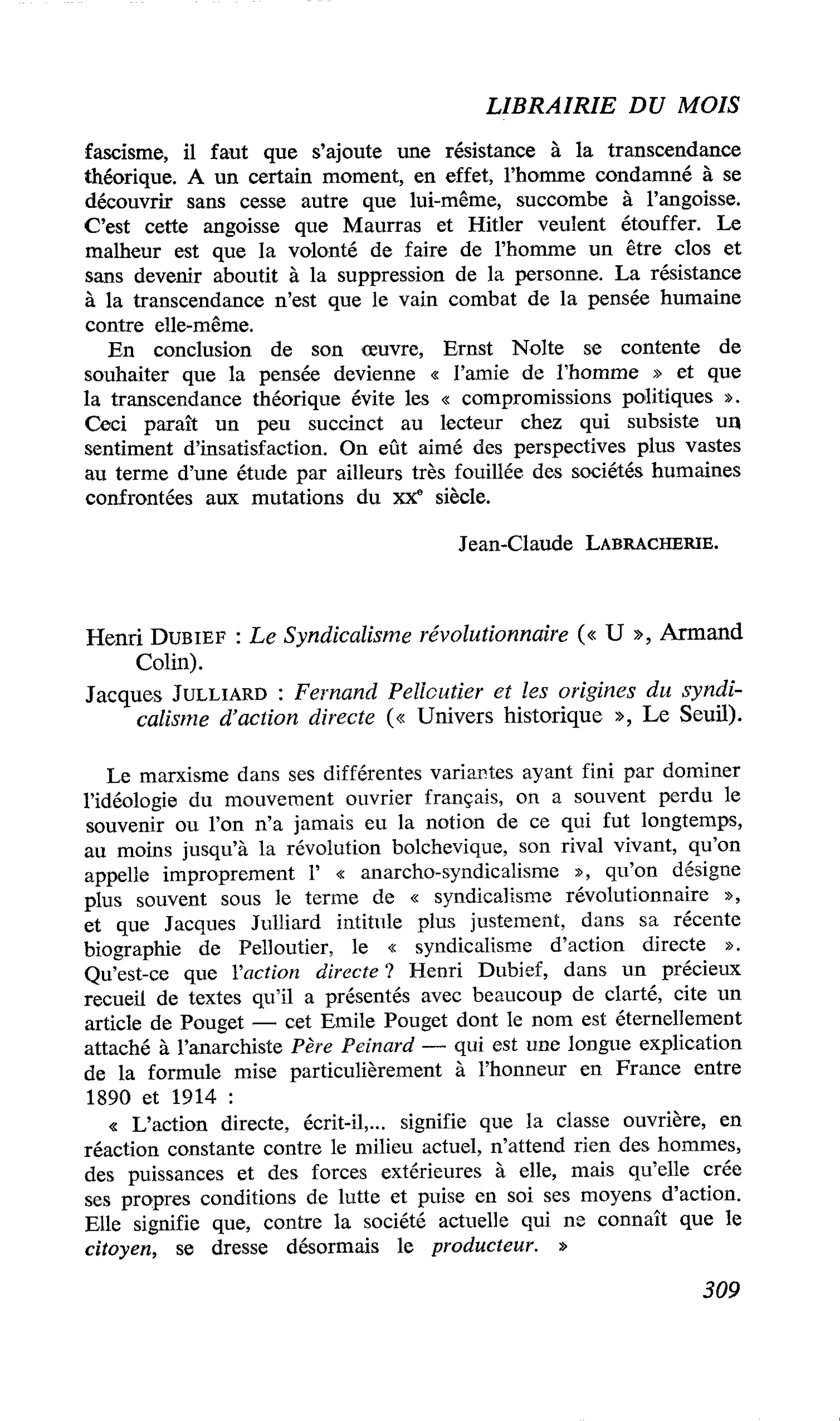 Henri Dubief : Le Syndicalisme révolutionnaire. Jacques Julliard : Fernand Pelloutier et les origines du syndicalisme d’action directe