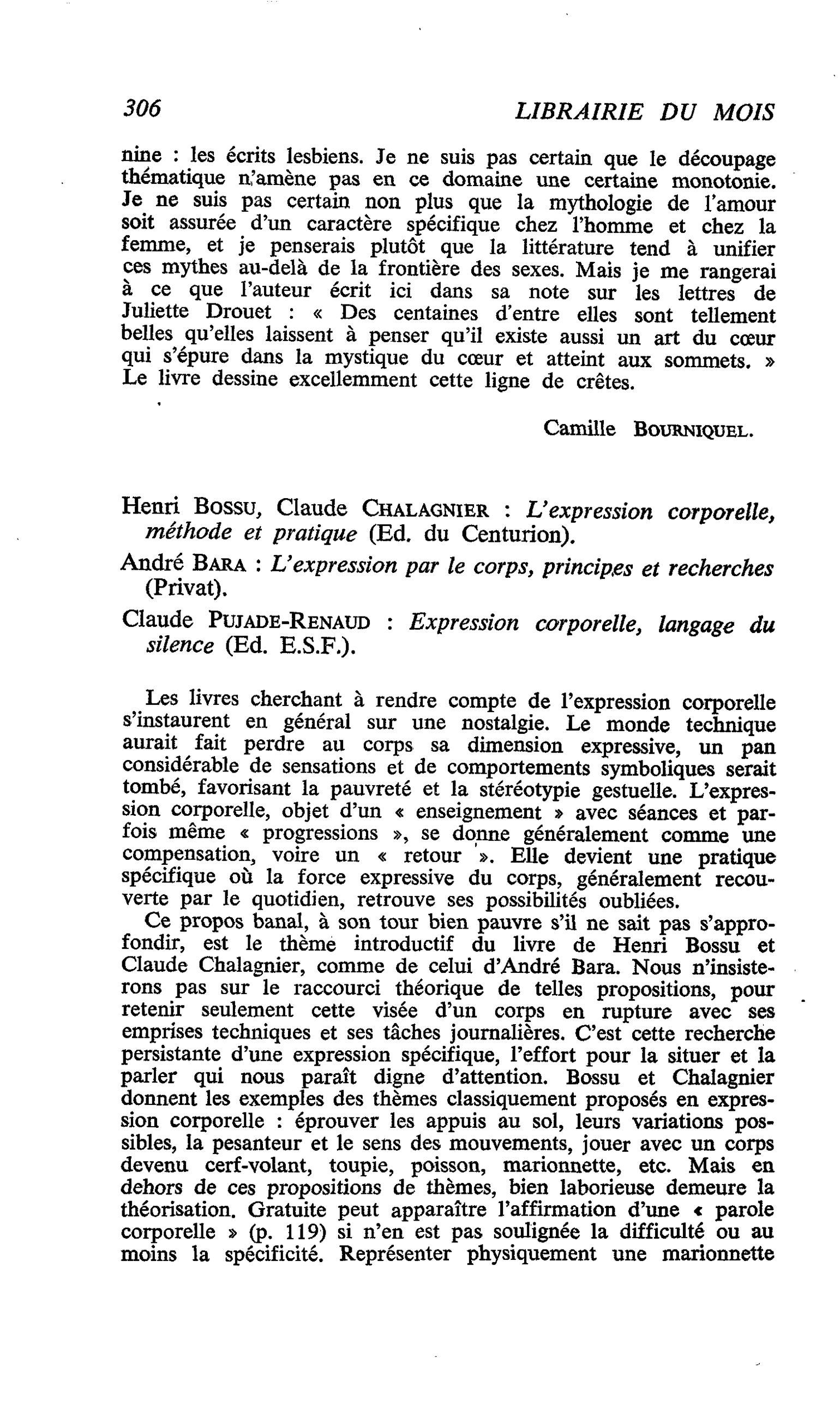 Henri Bossu, Claude Chalagnier : L’expression corporelle, méthode et pratique. André Bara : L’expression par le corps, principes et recherches. Claude Pujade-Renaud : Expression corporelle, langage du silence