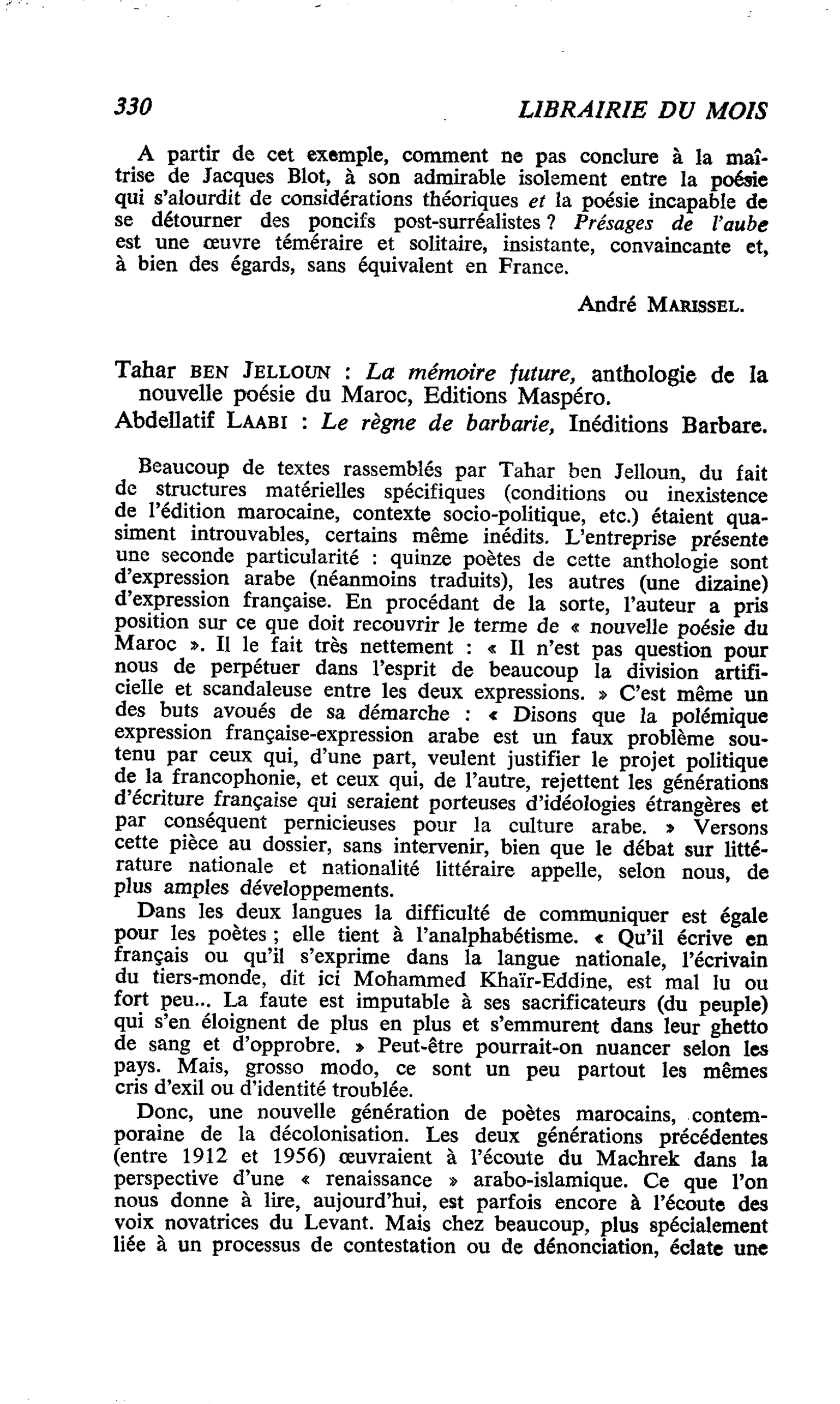 Tahar ben Jelloun : La mémoire future, anthologie de la nouvelle poésie du Maroc. Abdellatif Laabi : Le règne de barbarie