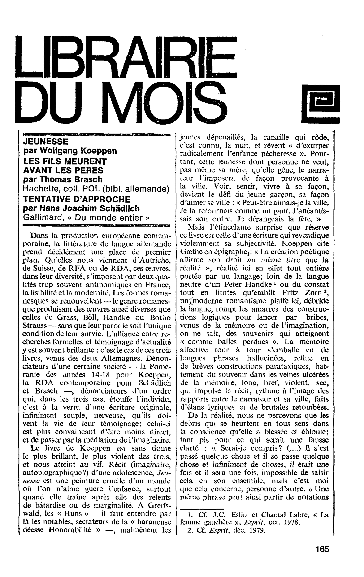JEUNESSE par Wolfgang Koeppen. LES FILS MEURENT AVANT LES PERES, par Thomas Brasch. TENTATIVE D’APPROCHE, par Hans Joachim Schädlich