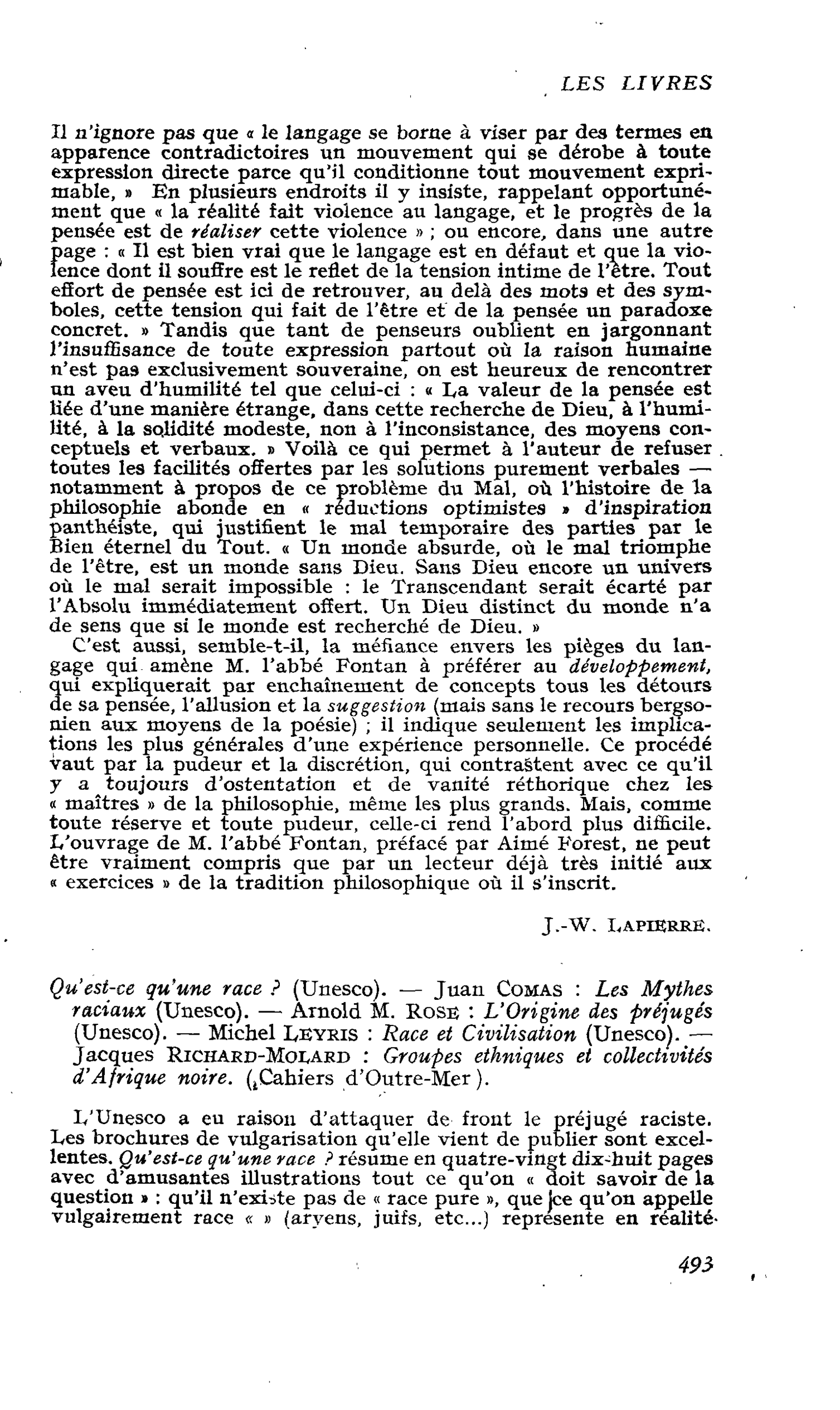 Qu’est-ce qu’une race ?  ? Juan Comas : Les Mythes raciaux. ? Arnold M. Rose : L’Origine des préjugés ? Michel Leyris : Race et Civilisation ? Jacques Richard-Molard : Groupes ethniques et collectivités d’Afrique noire.