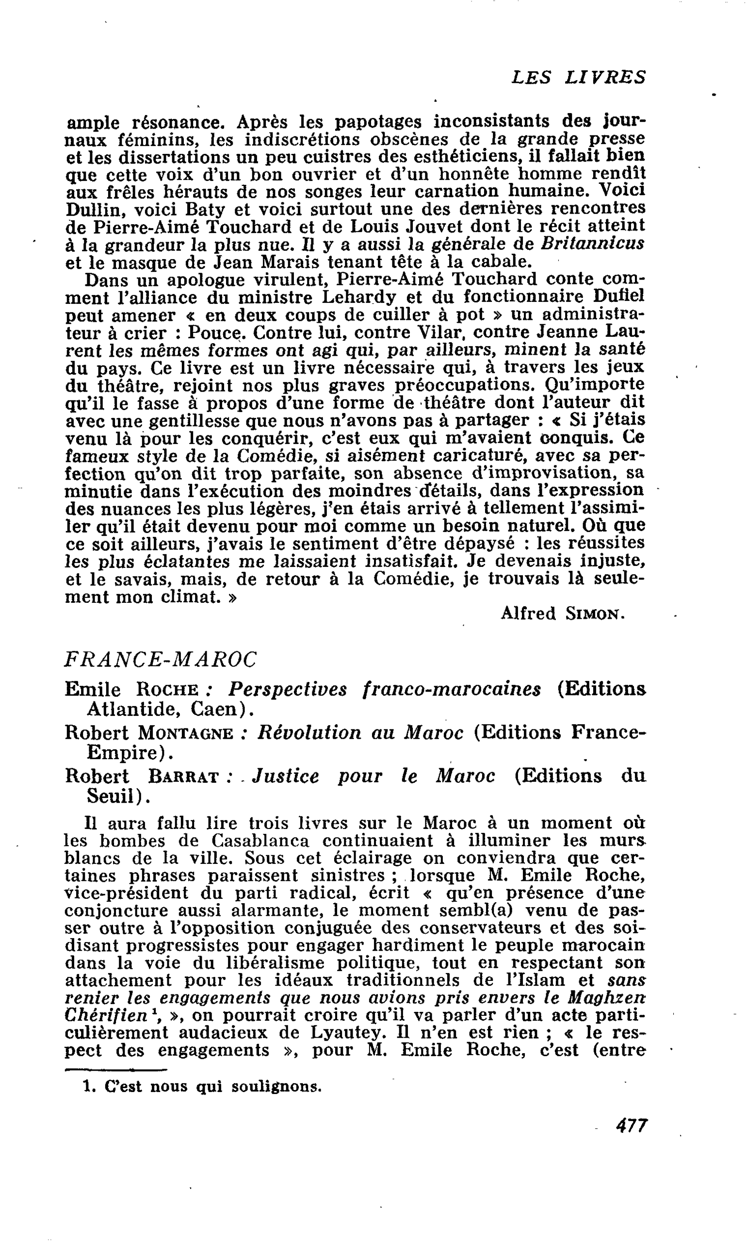 Emile Roche : Perspectives franco-marocaines. Robert Montagne : Révolution au Maroc. Robert Barrat :  Justice pour le Maroc
