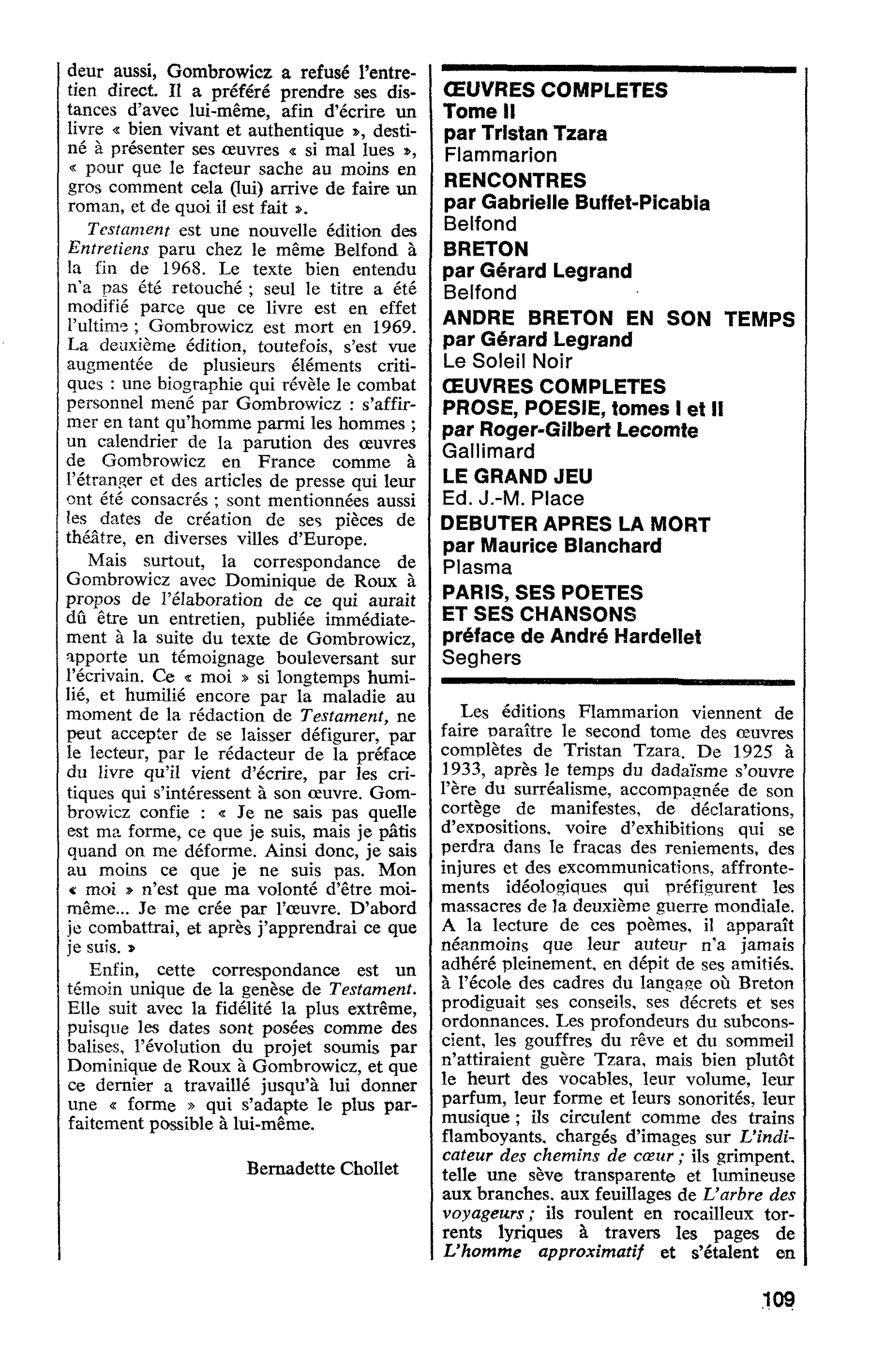OEUVRES COMPLETES. Tome II par Tristan Tzara. RENCONTRES par Gabrielle Buffet-Picabia. BRETON par Gérard Legrand. ANDRE BRETON EN SON TEMPS par Gérard Legrand. OEUVRES COMPLETES PROSE, POESIE, tomes I et II par Roger-Gilbert Lecomte. LE GRAND JEU DEBUTER