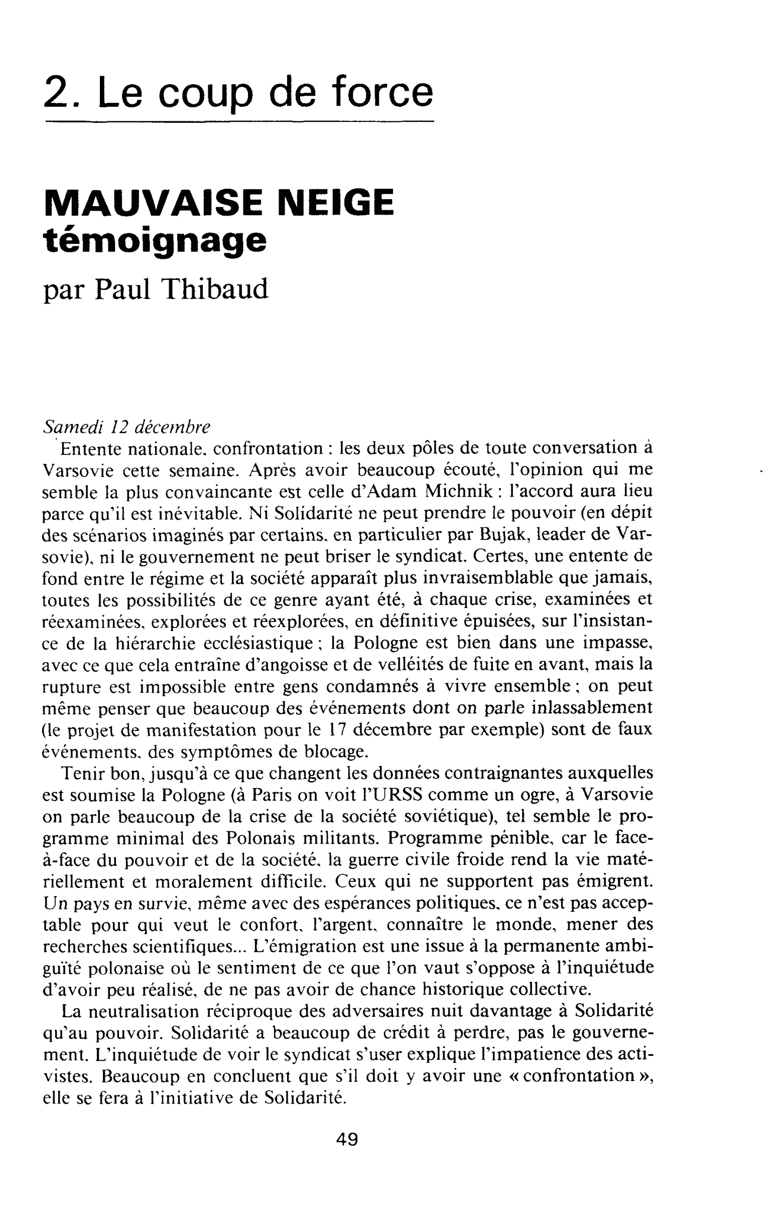 MAUVAISE NEIGE, témoignage
