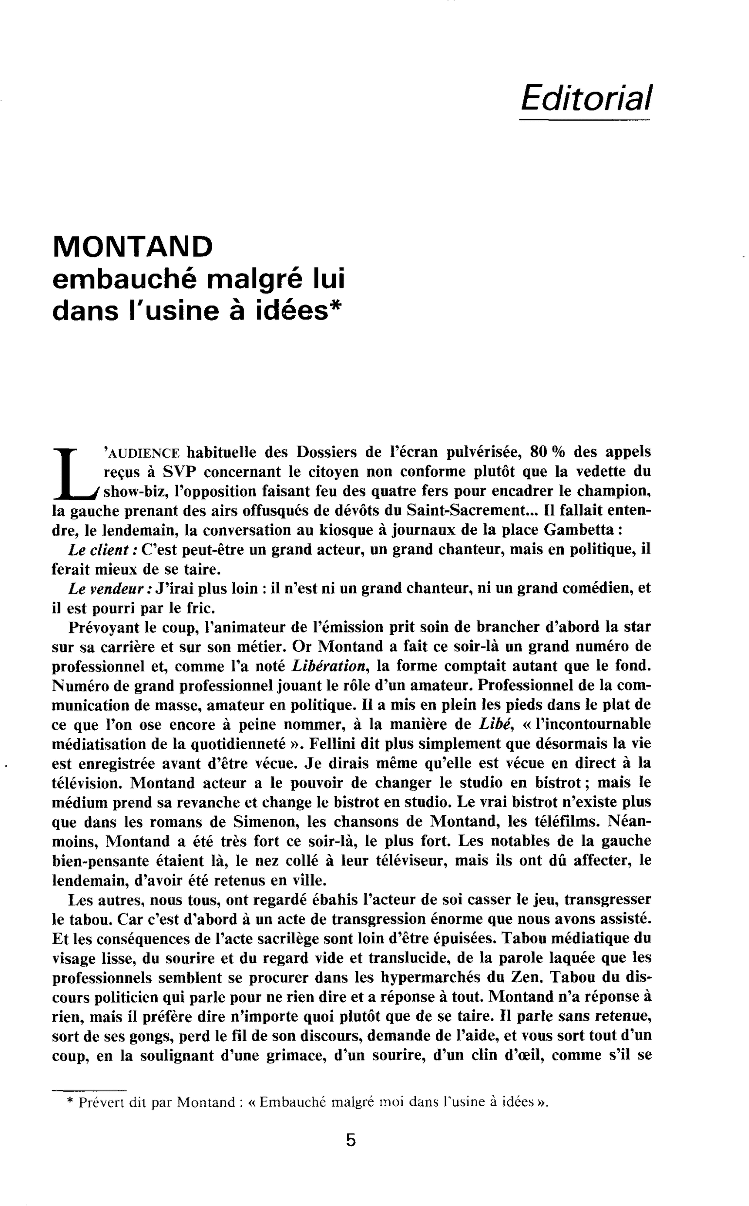 MONTAND, embauché malgré lui dans l’usine à idées
