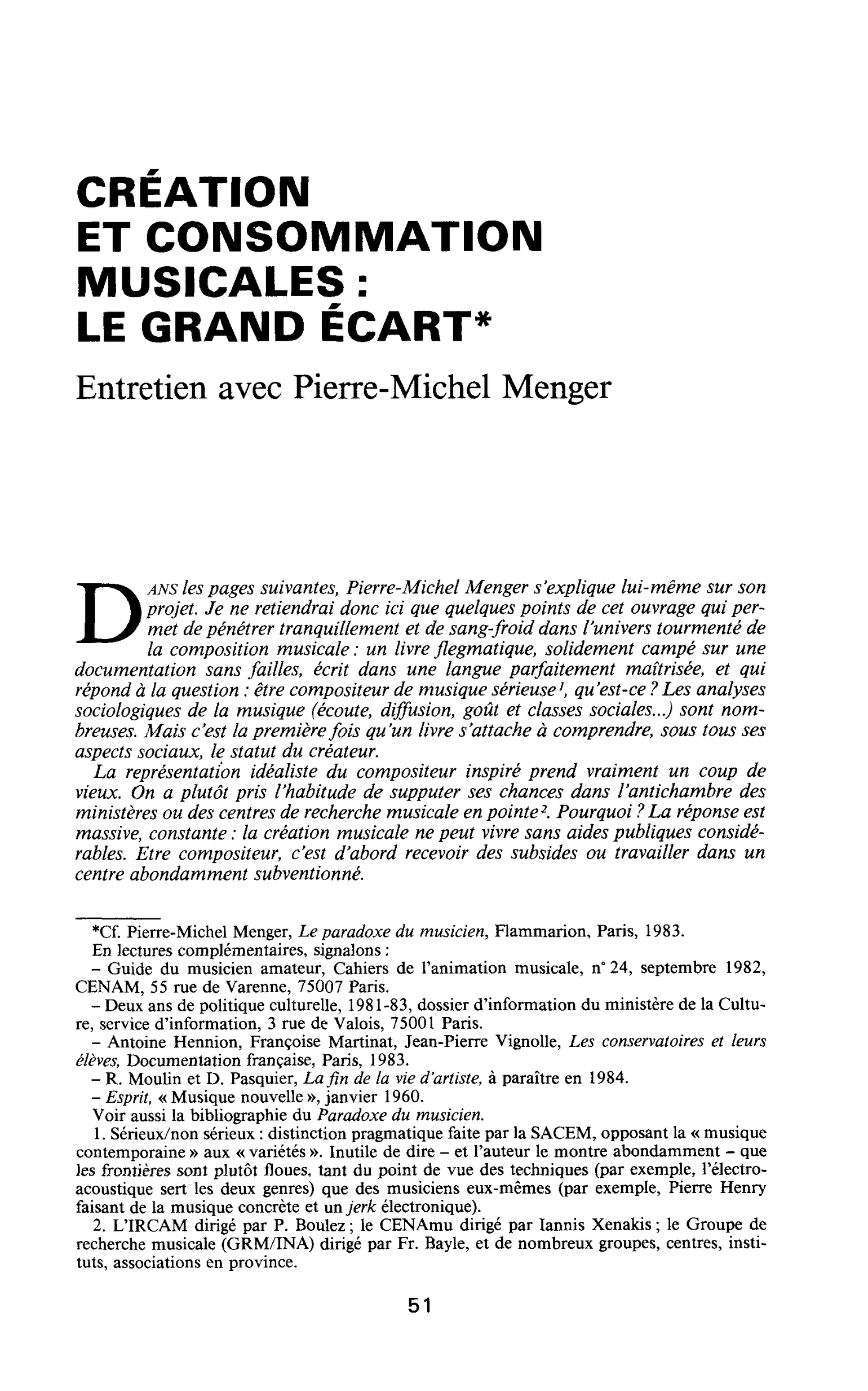 CRÉATION ET CONSOMMATION MUSICALES : LE GRAND ÉCART. Entretien avec Pierre-Michel Menger