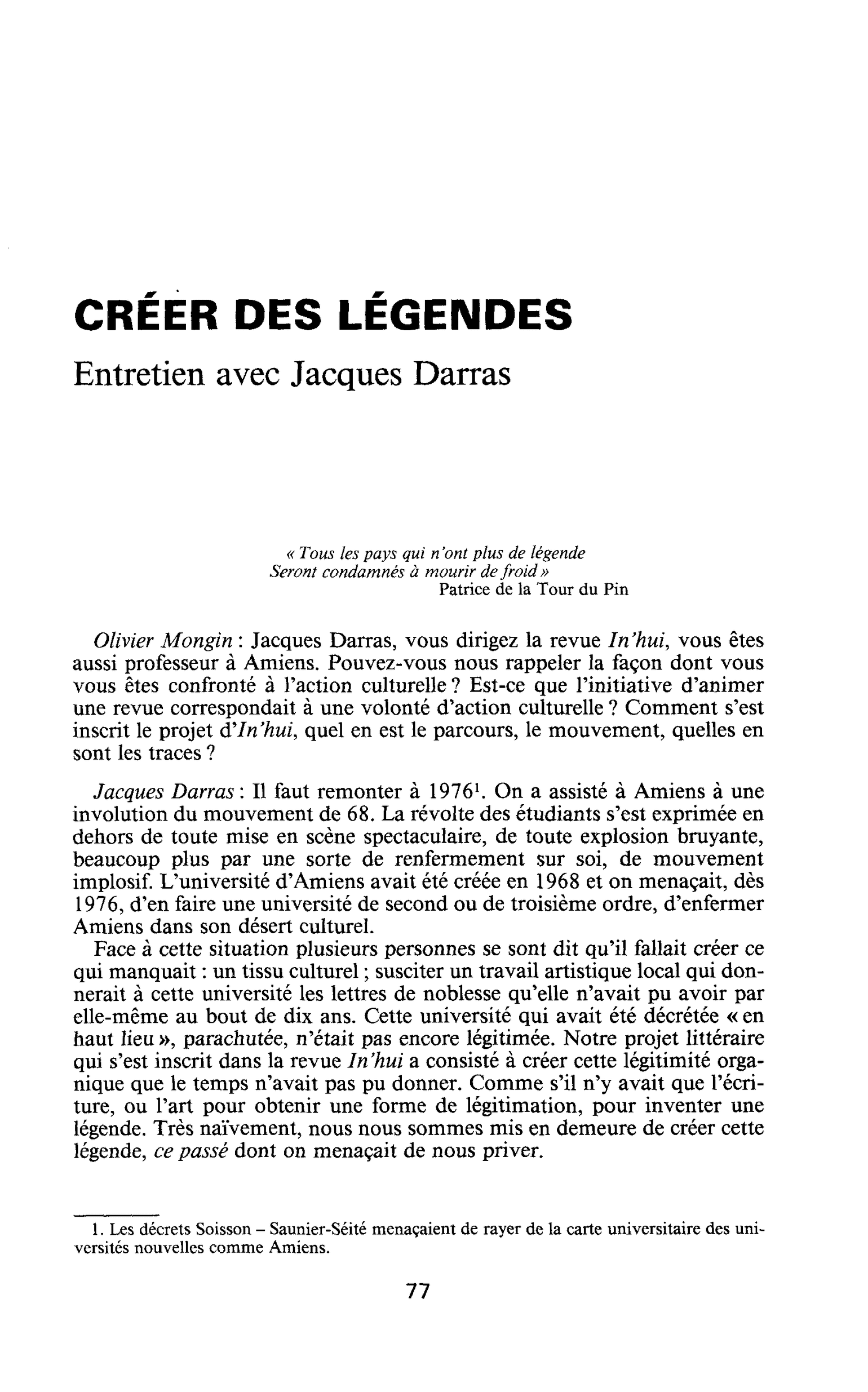 CRÉER DES LEGENDES. Entretien avec Jacques Darras
