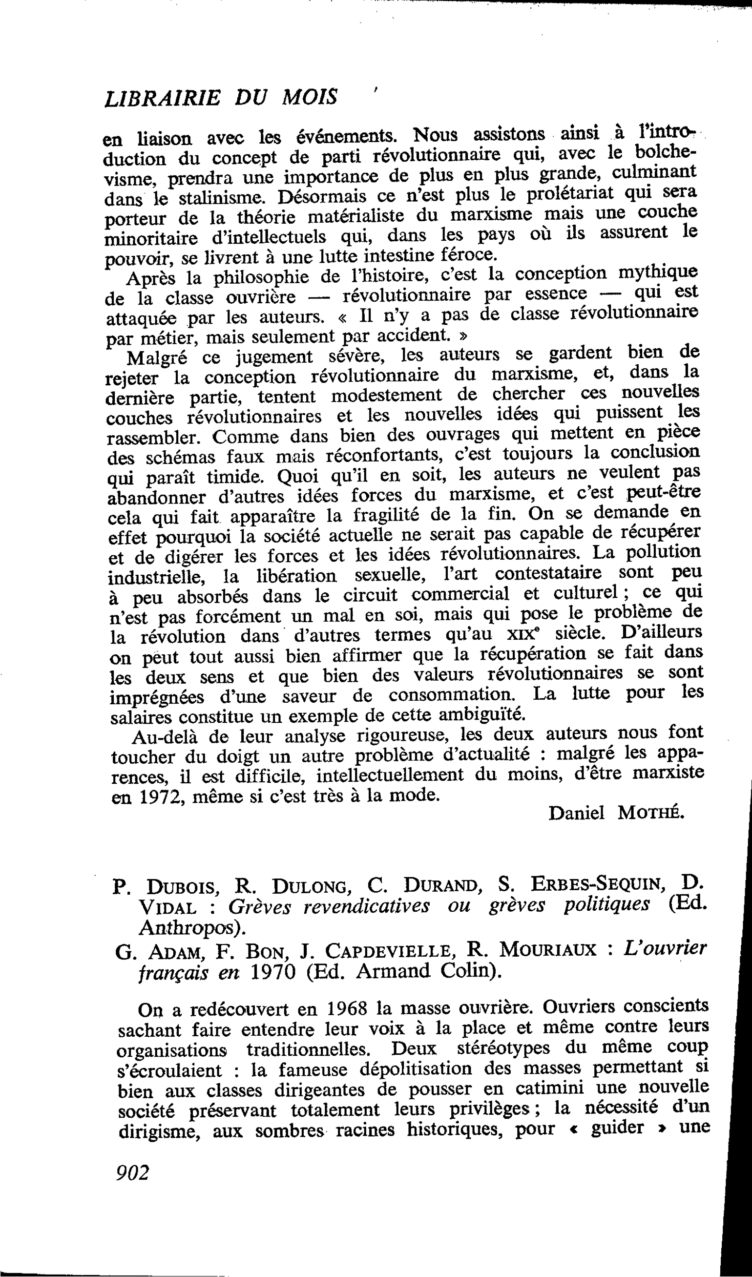 P. Dubois, R. Dulong, C. Durand, S. Erbes-Sequin, D. Vidal : Grèves revendicatives ou grèves politiques. G. Adam, F. Bon, J. Capdevielle, R. Mouriaux : L’ouvrier français en 1970