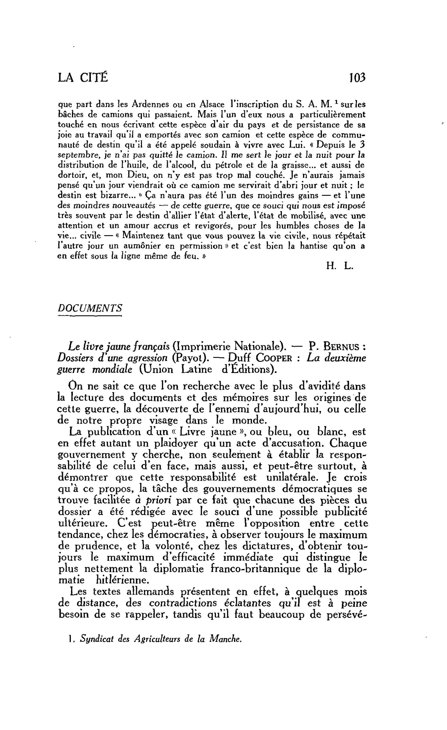 DOCUMENTS. Le livre jaune français ? P. BERNUS : Dossiers d’une agression. ? Duff COOPER : La deuxième guerre mondiale