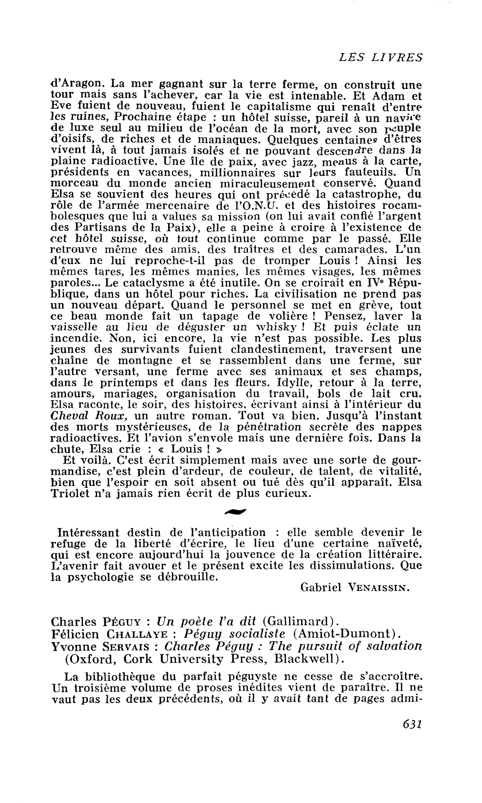 Charles Péguy : Un poète l’a dit. Félicien Challaye : Péguy socialiste. Yvonne Servais : Charles Péguy : The pursuit of salvation