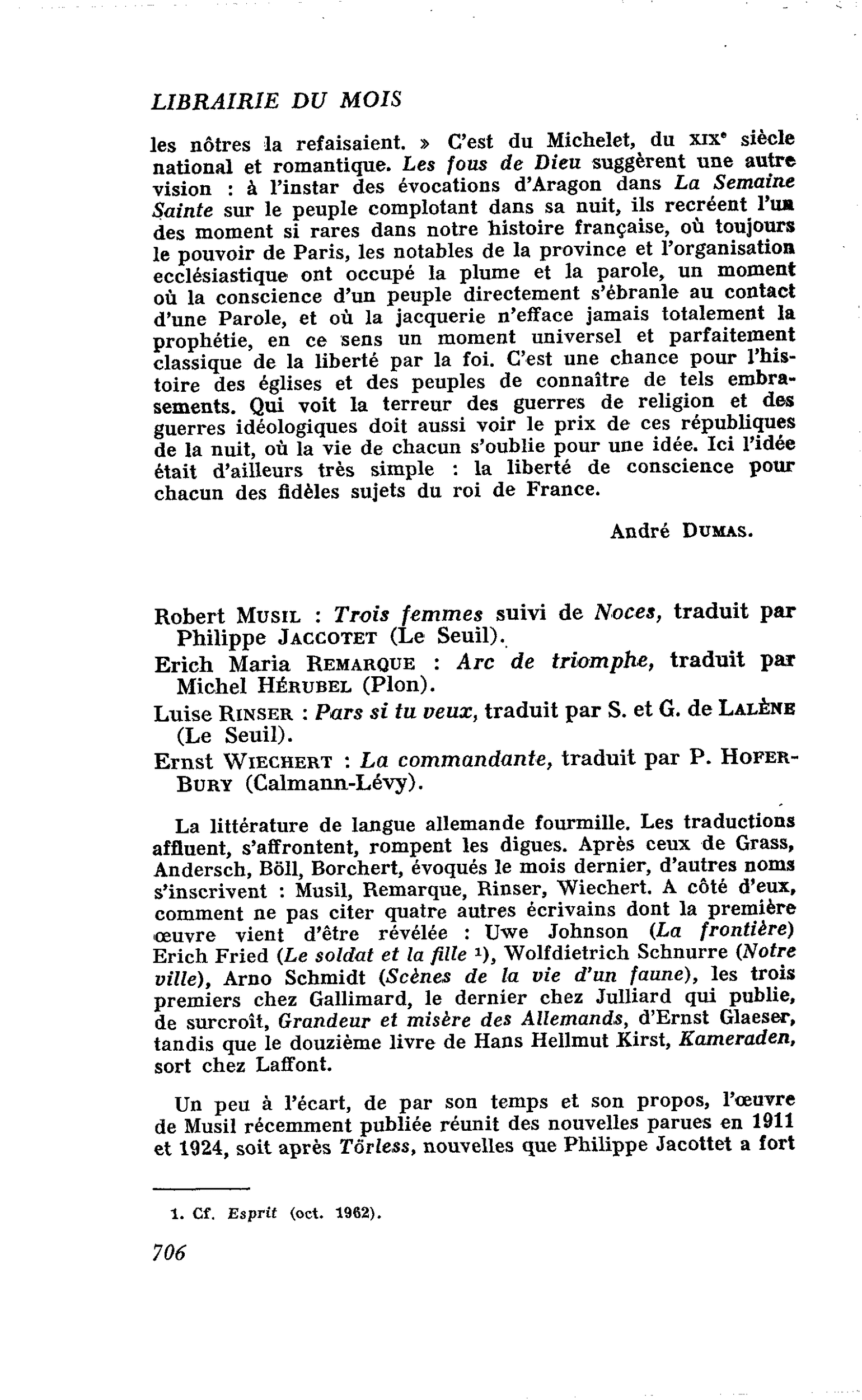 Robert Musil : Trois femmes suivi de Noces. Erich Maria Remarque : Arc de triomphe. Luise Rinser : Pars si tu veux. Ernst Wiechert : La commandante