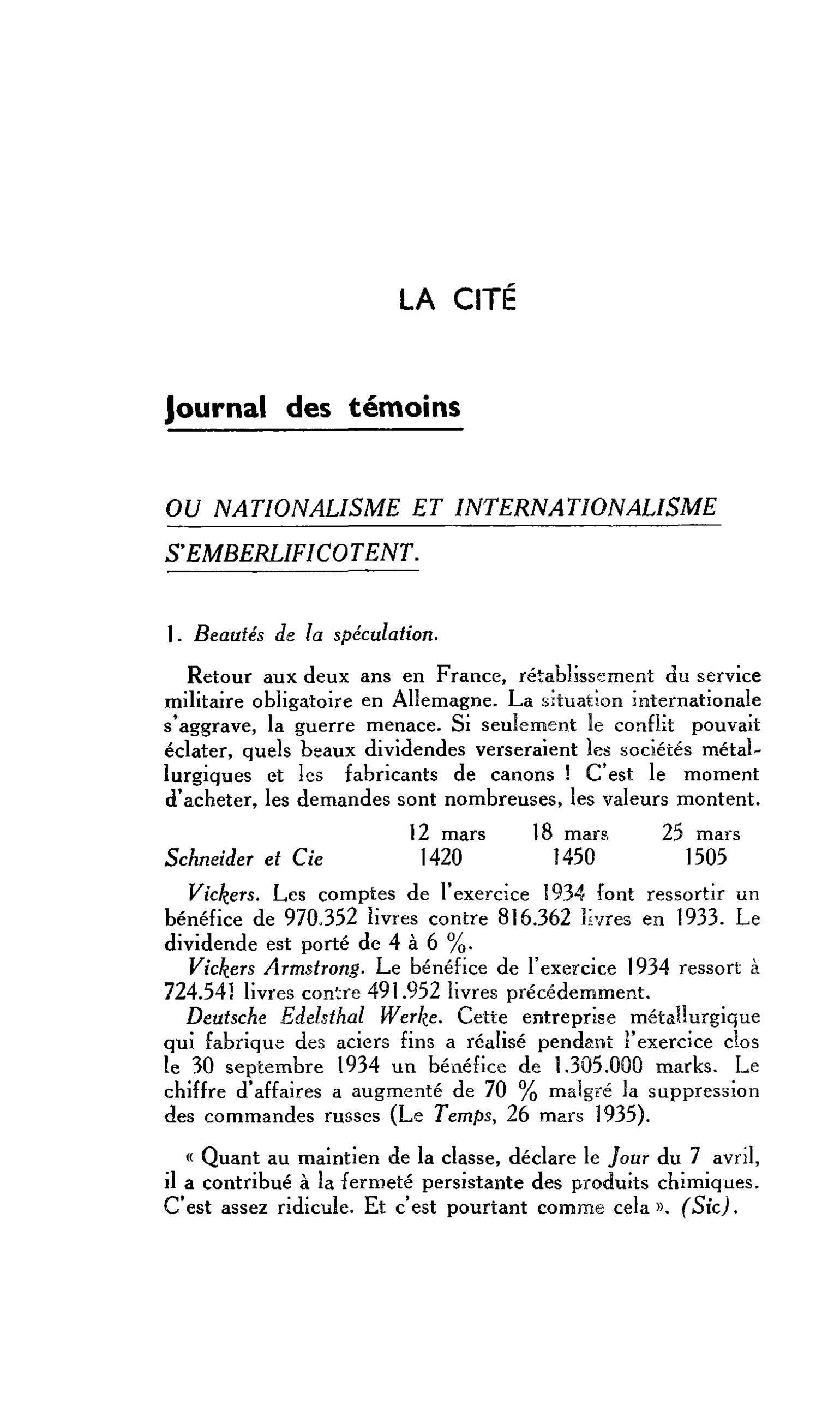LA CITÉ : Journal des témoins. OU NATIONALISME ET INTERNATIONALISME S’EMBERLIFICOTENT. 1. Beautés de la spéculation