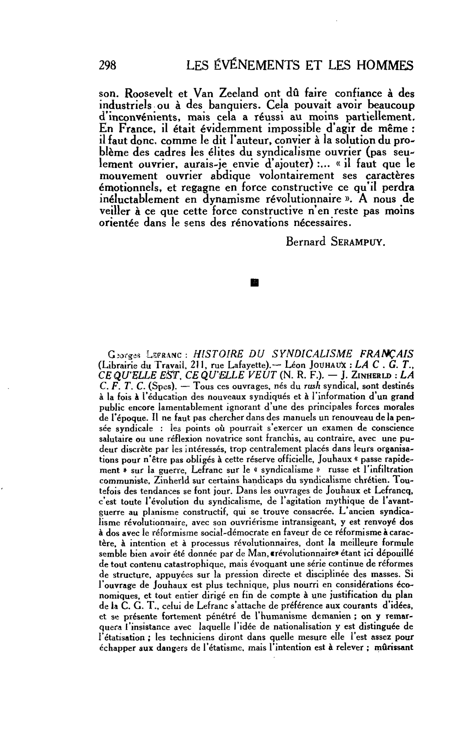 LA CITÉ. Georges Lefranc : HISTOIRE DU SYNDICALISME FRANÇAIS. Léon JOUHAUX : LA C. G. T., CE QU’ELLE EST, CE QU’ELLE VEUT. - J. Zinherld : LA C. F. T. C. (Spes)