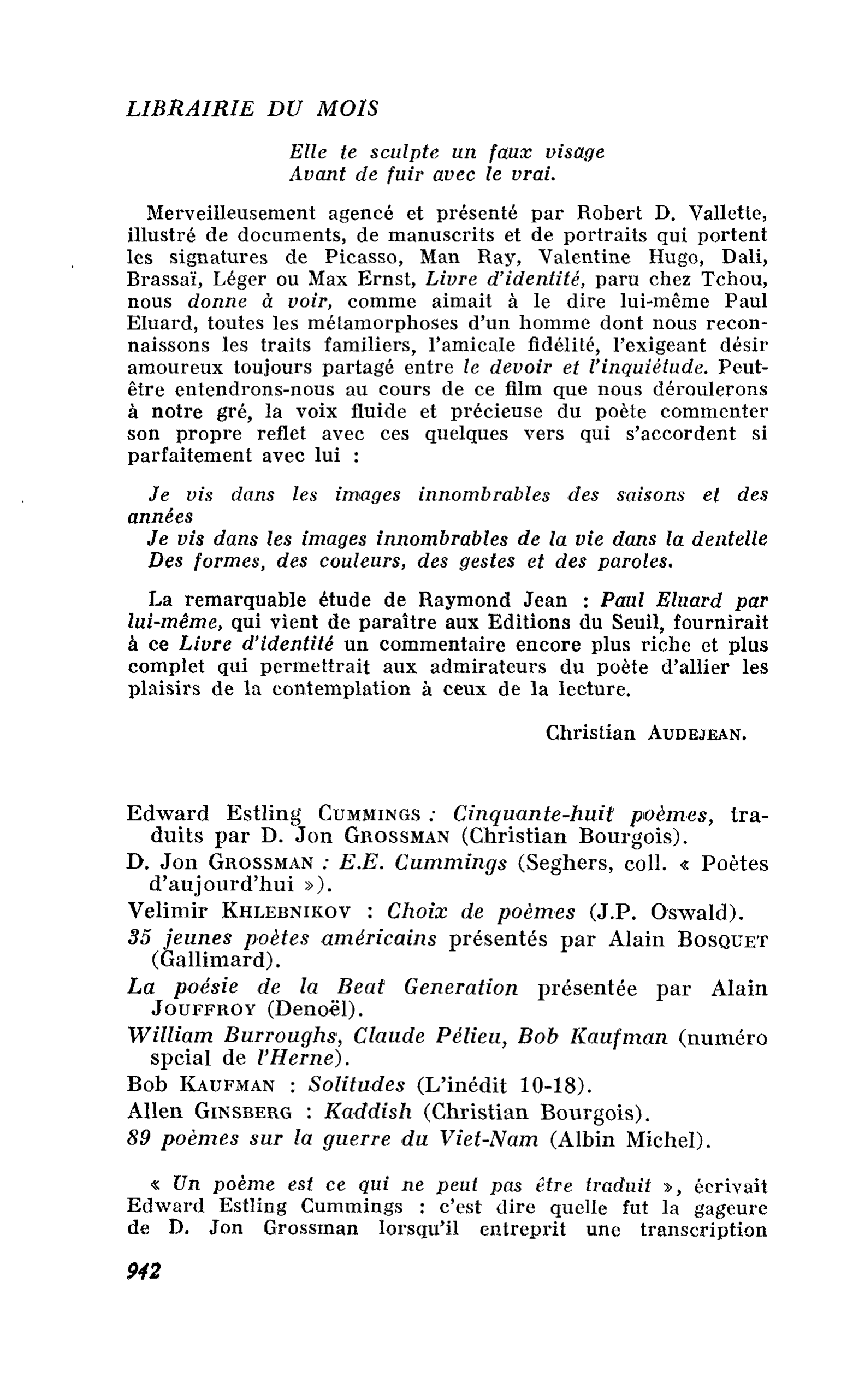 Edward Estling Cummings : Cinquante-huit poèmes. D. Jon Grossman : E.E. Cummings. Velimir Khlebnikov : Choix de poèmes. 35 jeunes poètes américains présentés par Alain Bosquet. La poésie de la Beat Génération présentée par Alain Jouffroy. William Burrough