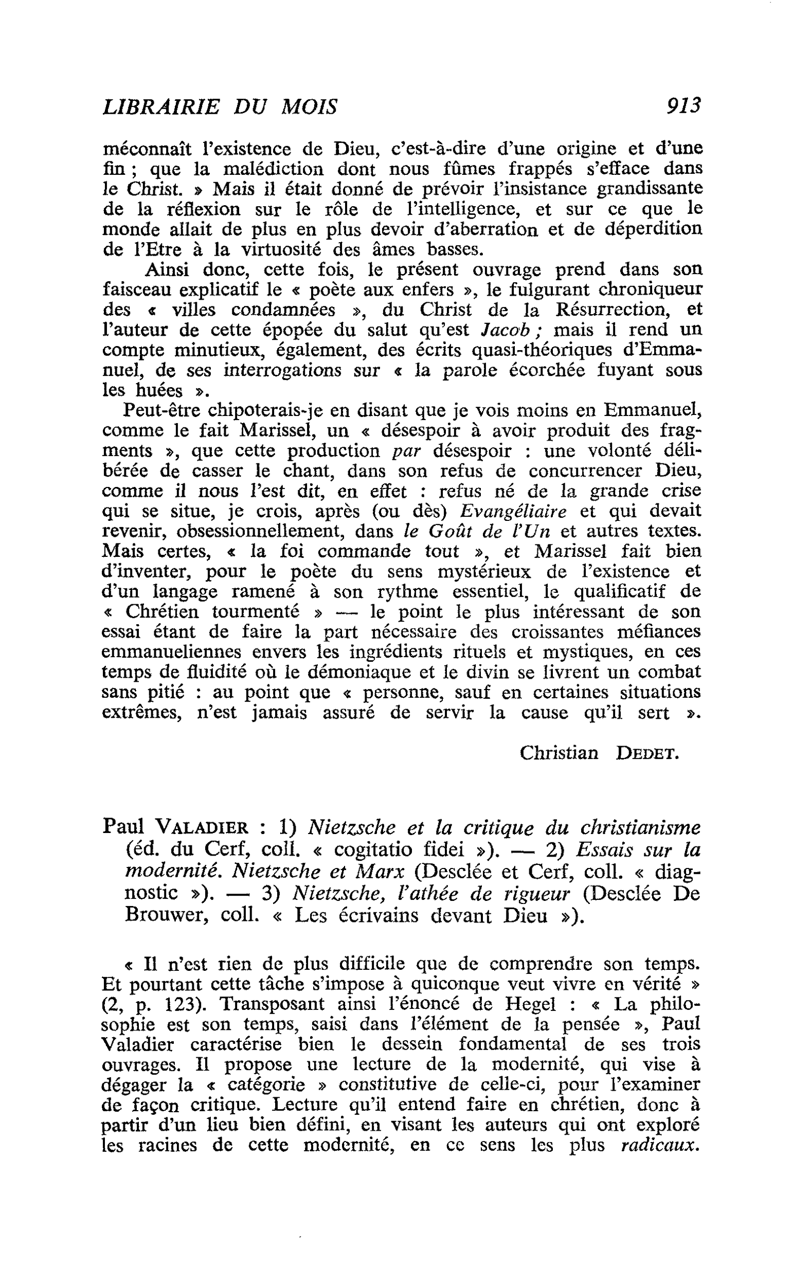 Paul Valadier : 1) Nietzsche et la critique du christianisme. ? 2) Essais sur la modernité. Nietzsche et Marx. ? 3) Nietzsche, l’athée de rigueur