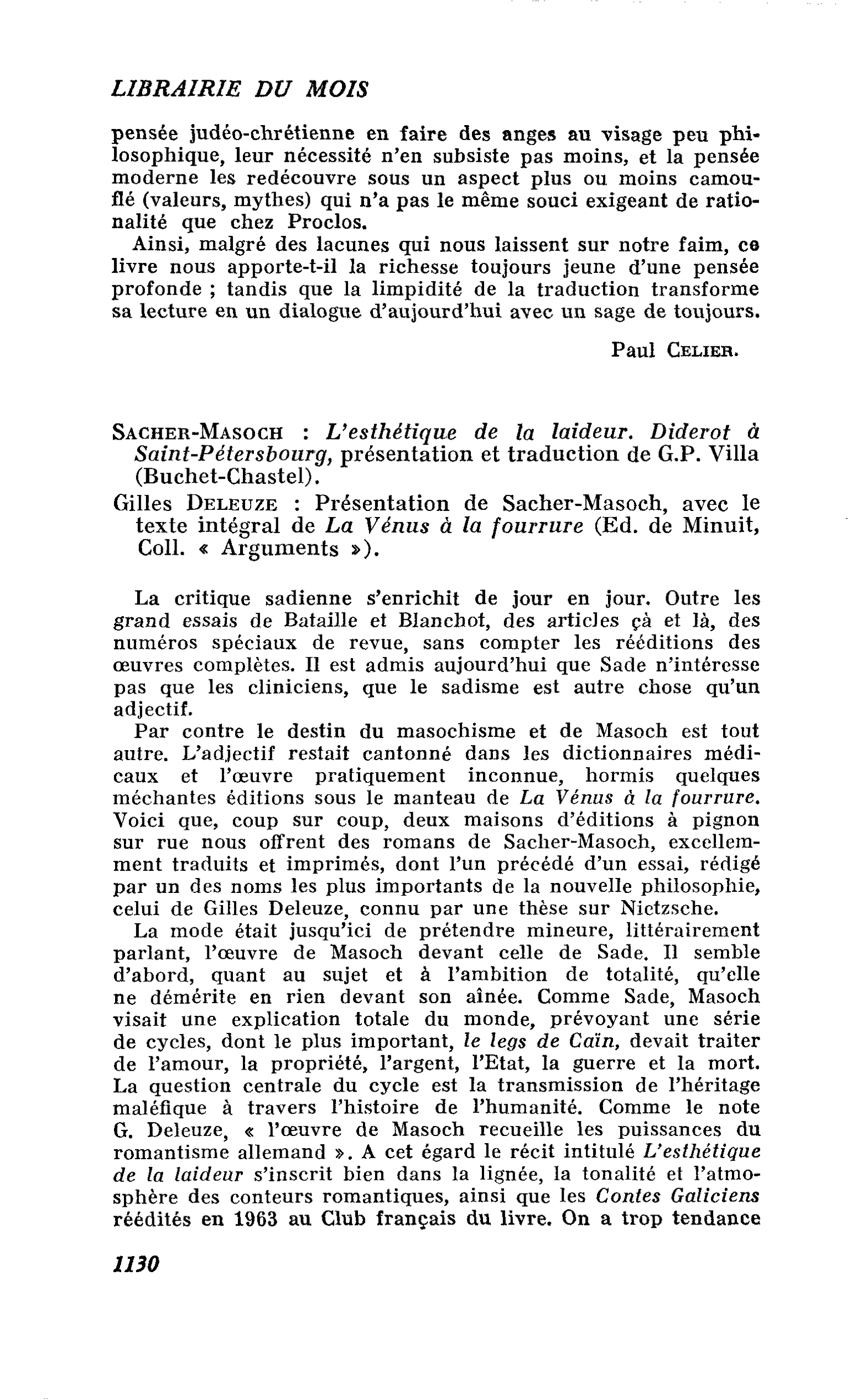 Sacher-Masoch : L’esthétique de la laideur. Diderot à Saint-Pétersbourg, présentation et traduction de G.P. Villa. Gilles Deleuze : Présentation de Sacher-Masoch, avec le texte intégral de La Vénus à la fourrure