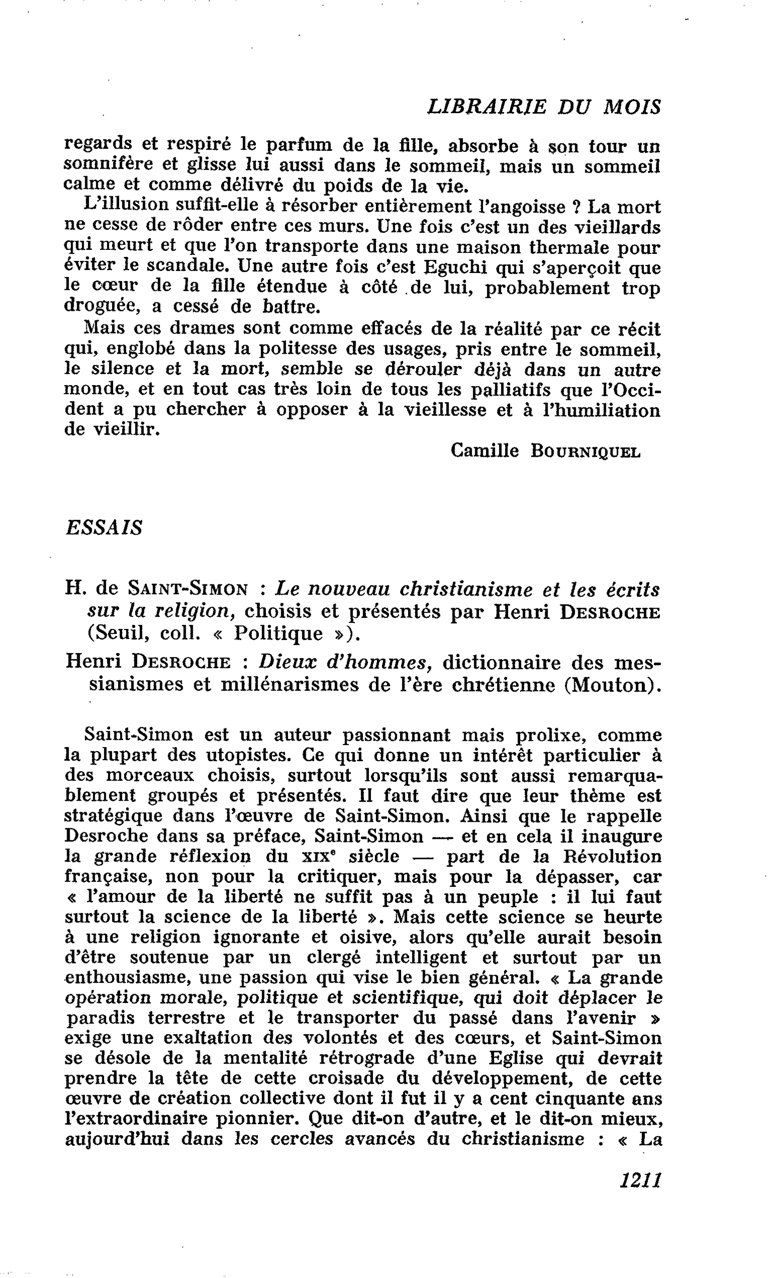 H. de Saint-Simon : Le nouveau christianisme et les écrits sur la religion, choisis et présentés par Henri Desroche. Henri Desroche : Dieux d’hommes, dictionnaire des messianismes et millénarismes de l’ère chrétienne
