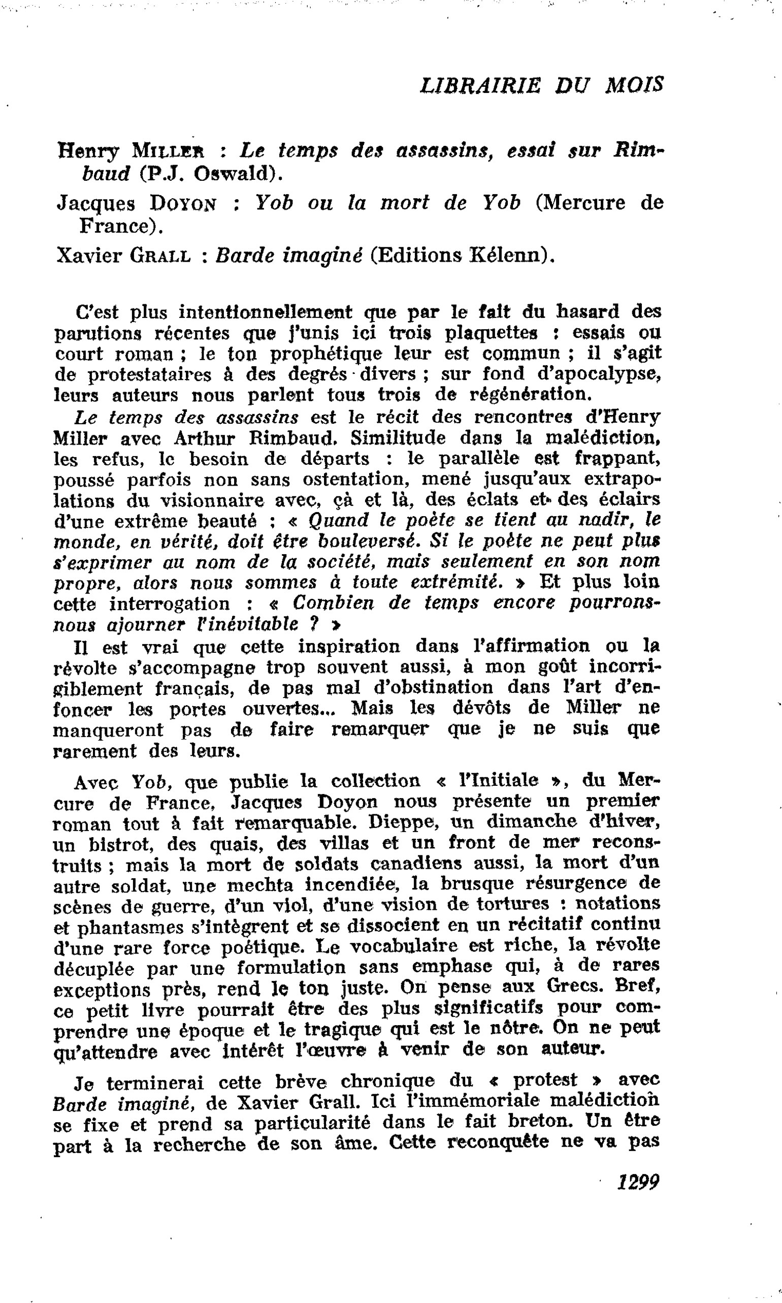 Henry Miller : Le temps des assassins, essai sur Rimbaud. Jacques Doyon : Yob ou la mort de Yob. Xavier Grall : Barde imaginé