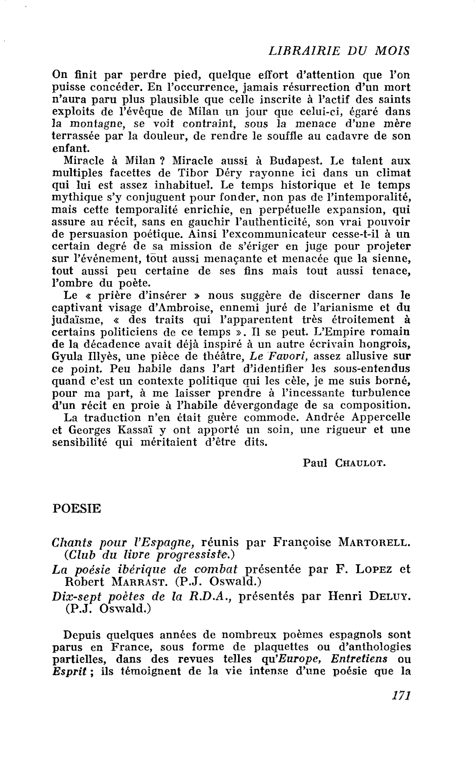 Chants pour l’Espagne, réunis par Françoise Martorell. La poésie ibérique de combat présentée par F. Lopez et Robert Marrast. Dix-sept poètes de la R.D.A., présentés par Henri Deluy.