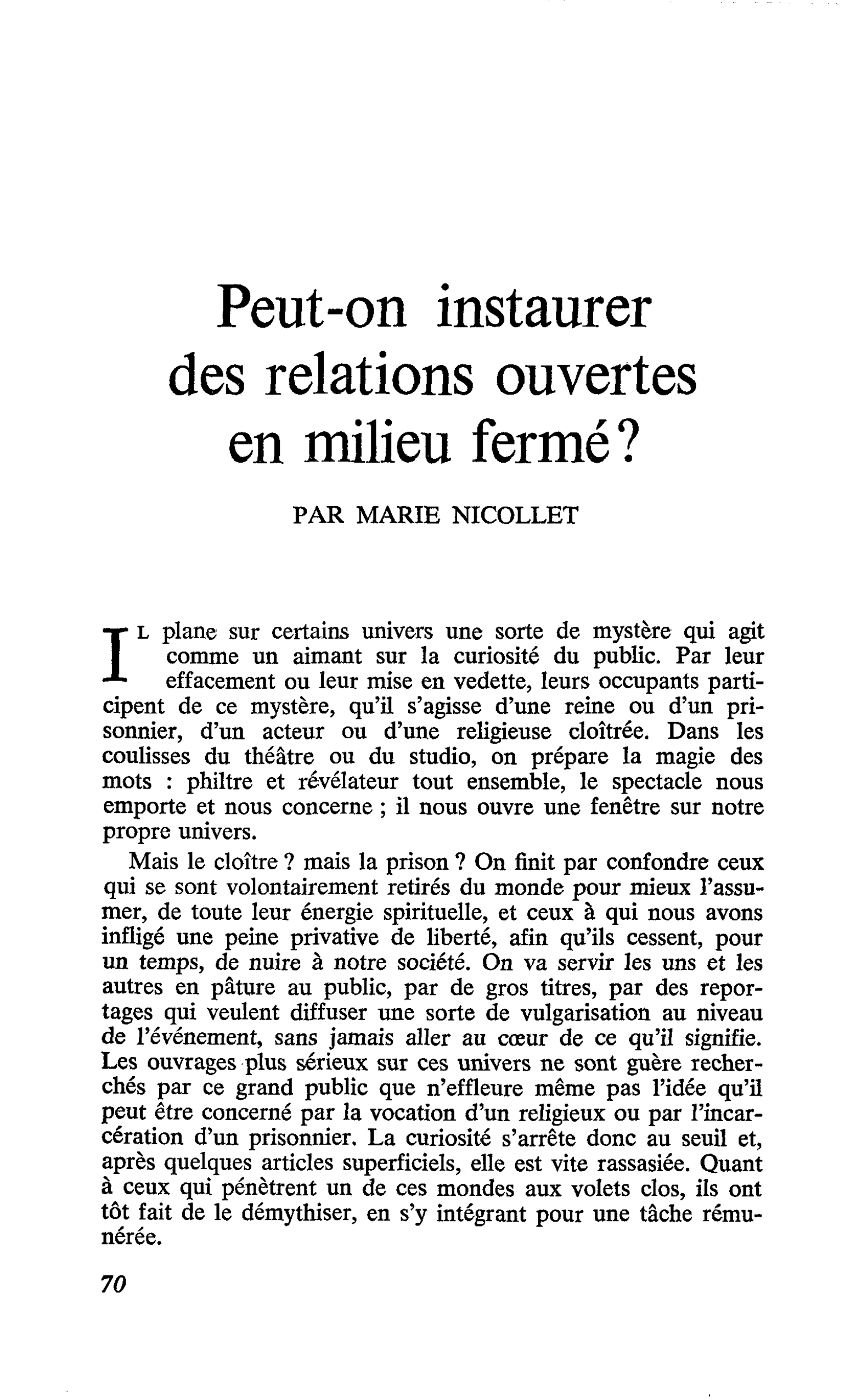 Peut-on instaurer des relations ouvertes en milieu fermé ?