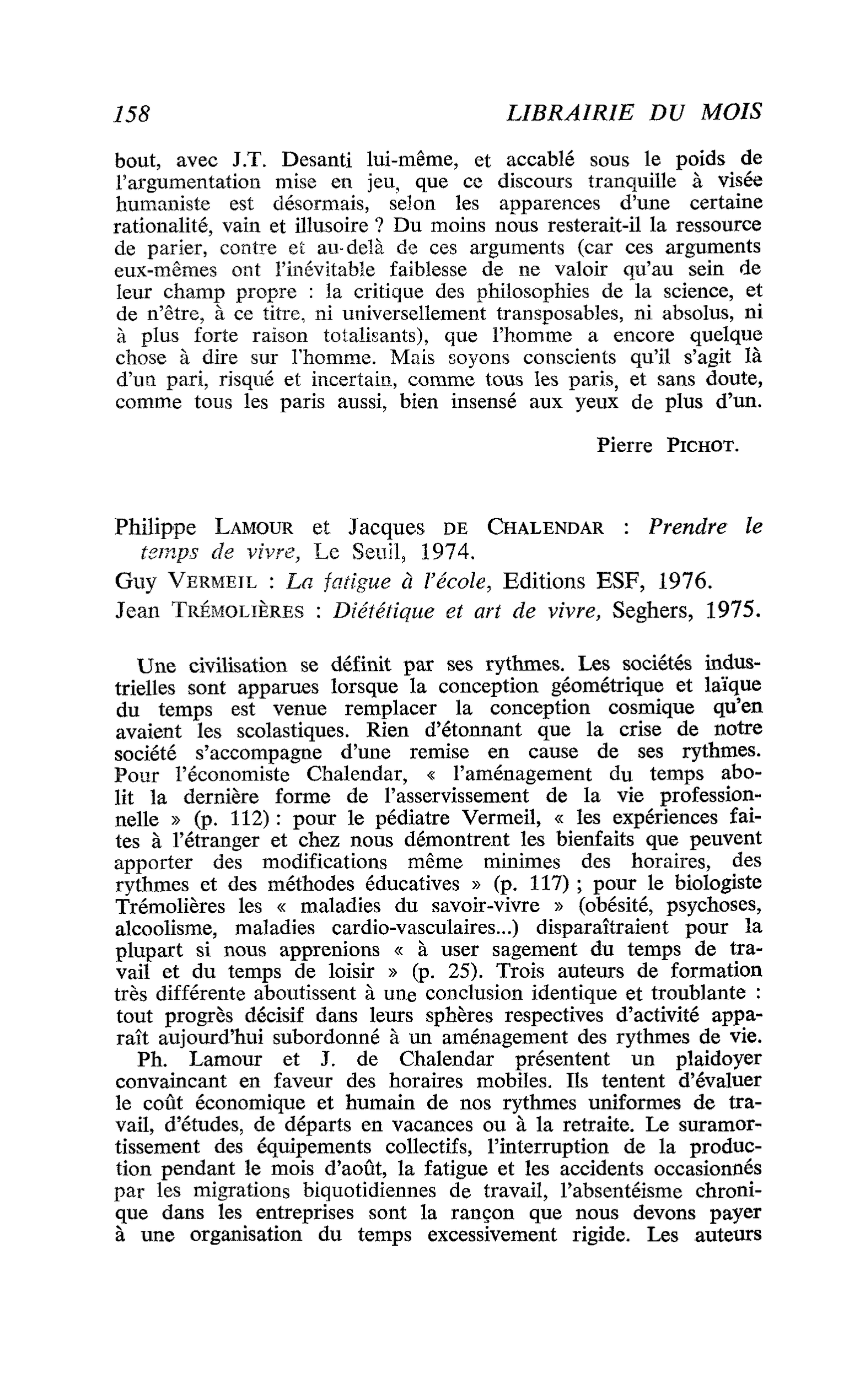 Philippe Lamour et Jacques de Chalendar : Prendre le temps de vivre. Guy Vermeil : La fatigue à l’école. Jean Trémolières : Diététique et art de vivre