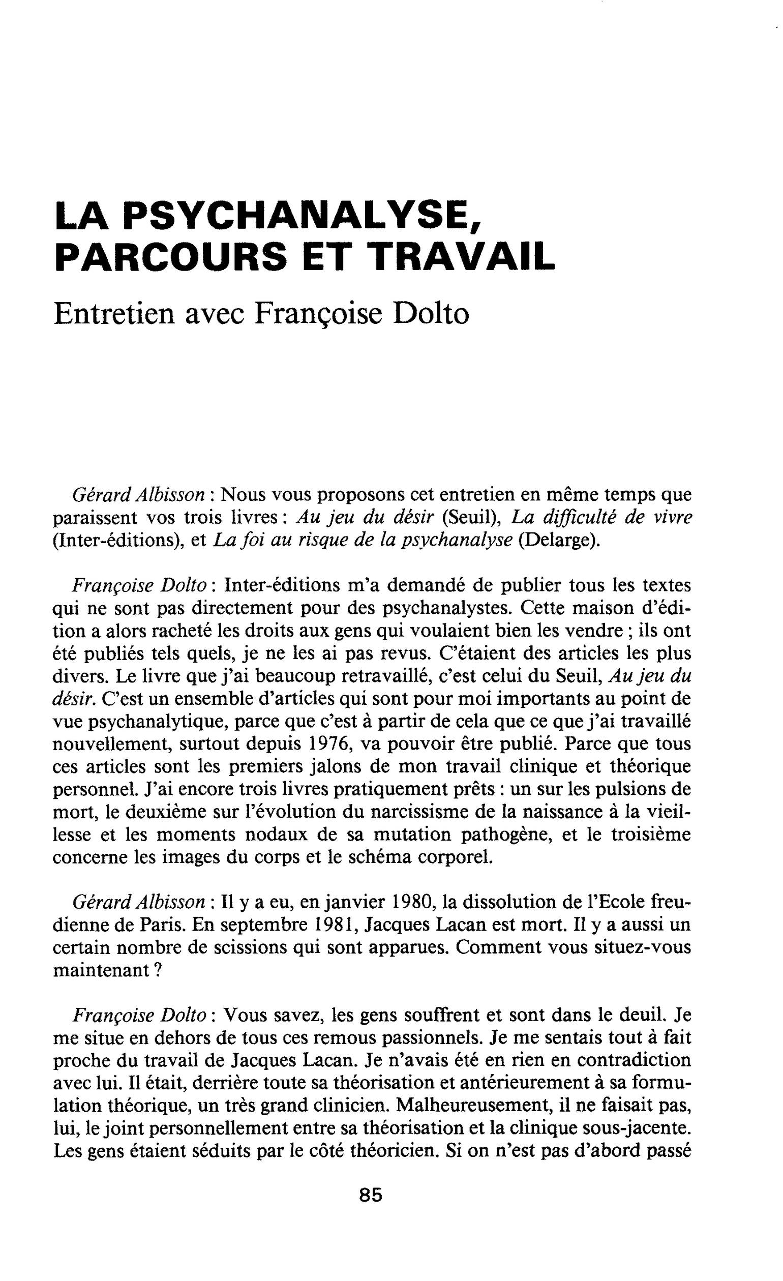 LA PSYCHANALYSE, PARCOURS ET TRAVAIL. Entretien avec Françoise Dolto
