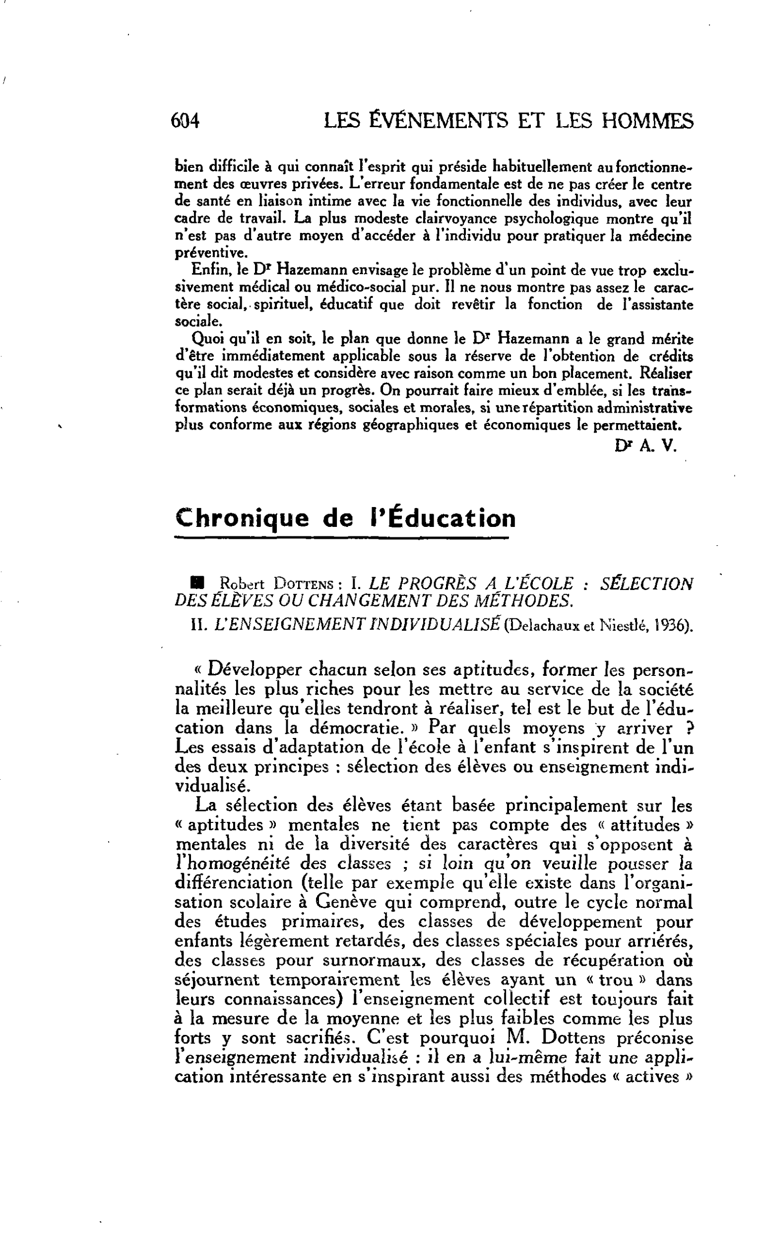 LES ARTS : Chronique de l’Éducation Robert Dottens : I. LE PROGRÈS A L’ÉCOLE : SÉLECTION DES ÉLEVÉS OU CHANGEMENT DES MÉTHODES. II. L’ENSEIGNEMENT INDIVIDUALISÉ