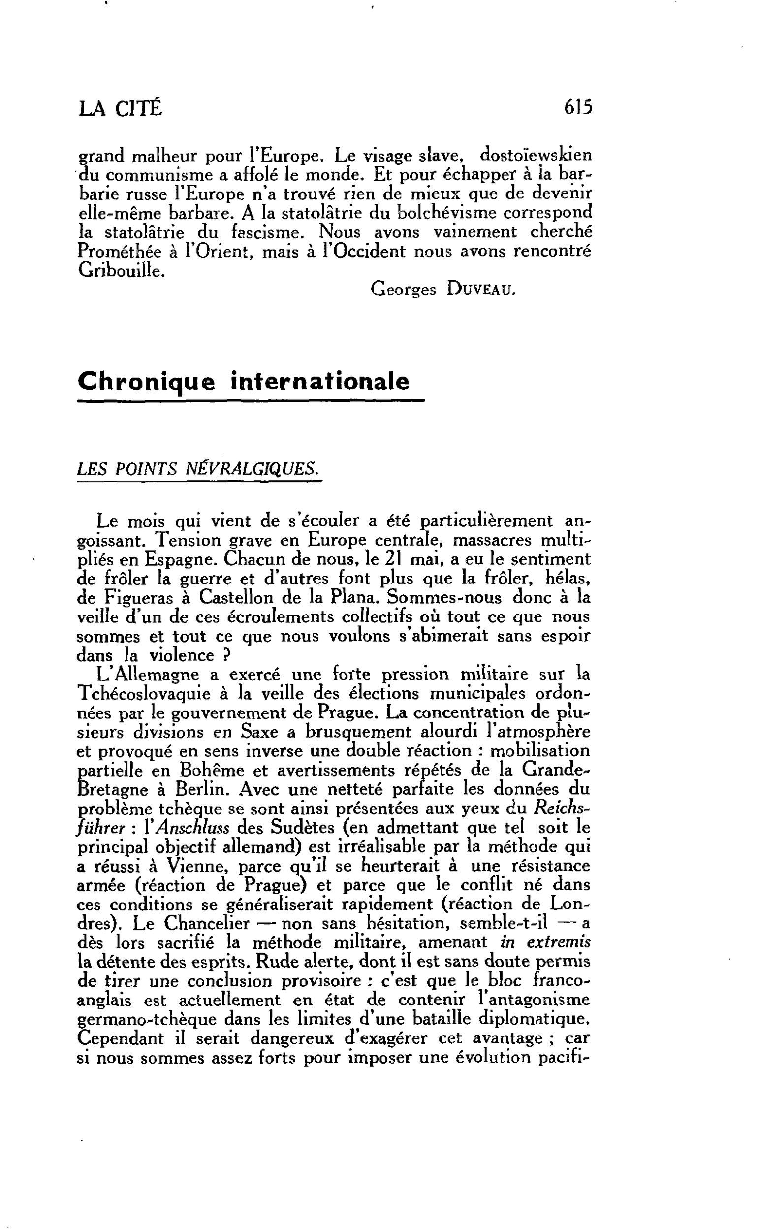 LES ARTS : Chronique internationale. LES POINTS NÉVRALGIQUES