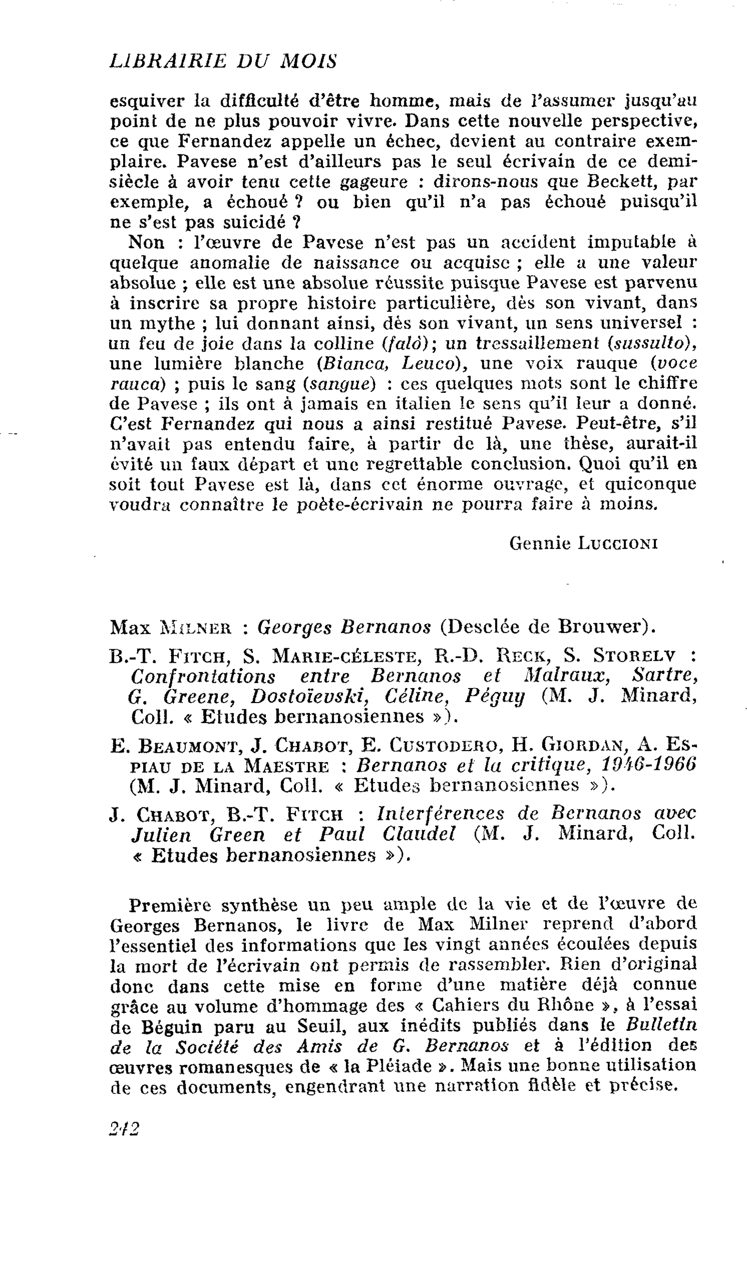 Max Milner : Georges Bernanos. B.-T. Fitch, S. Marie-céleste, R.-D. Reck, S. Storelv : Confrontations entre Bernanos et Malraux, Sartre, G. Greene, Dostoïevski, Céline, Péguy. E. Beaumont, J. Chabot, E. Custodero, H. Giordan, A. Es- piau de la Maestre : B