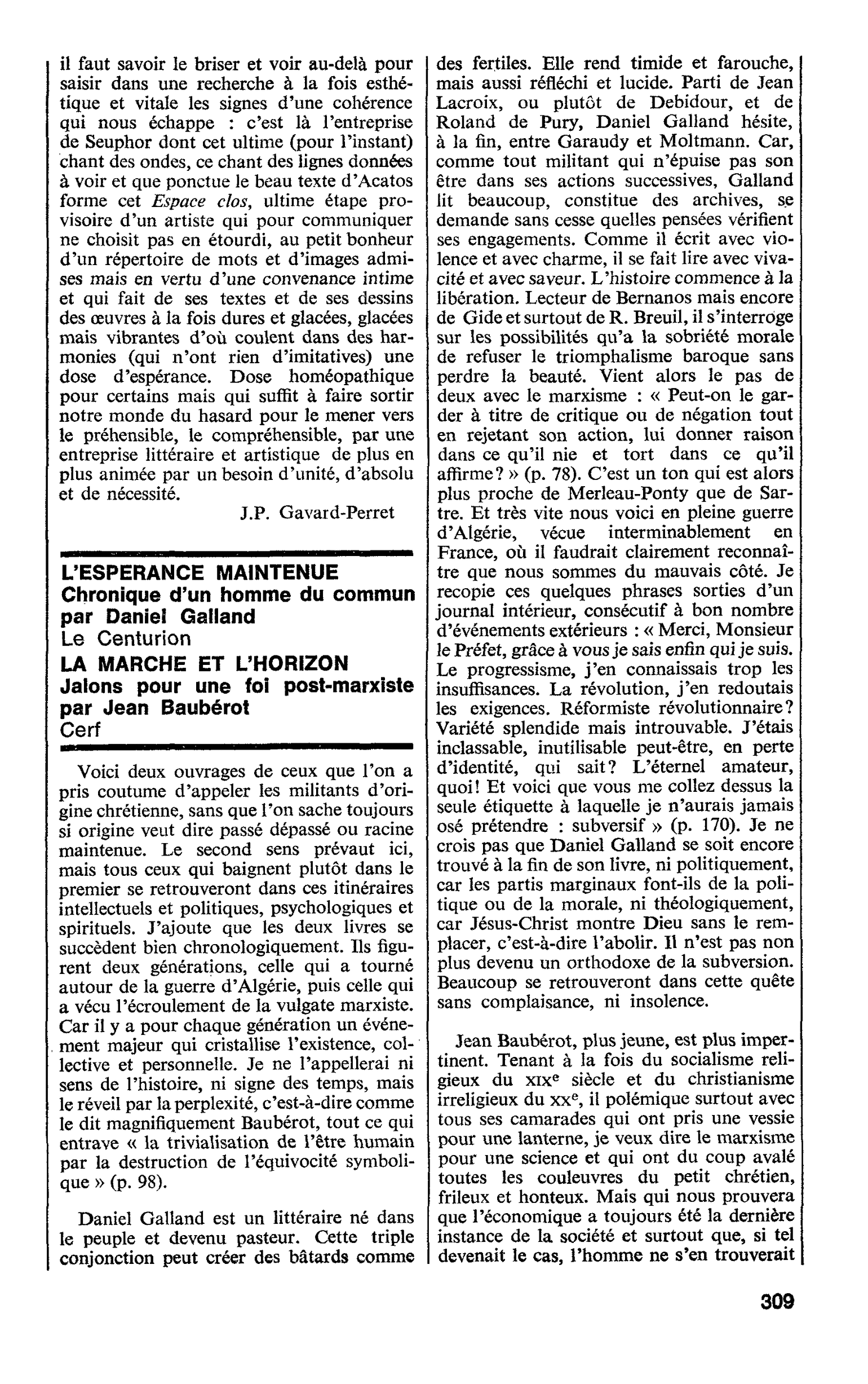 L’ESPERANCE MAINTENUE. Chronique d’un homme du commun par Daniel Galland. LA MARCHE ET L’HORIZON. Jalons pour une foi post-marxiste par Jean Baubérot
