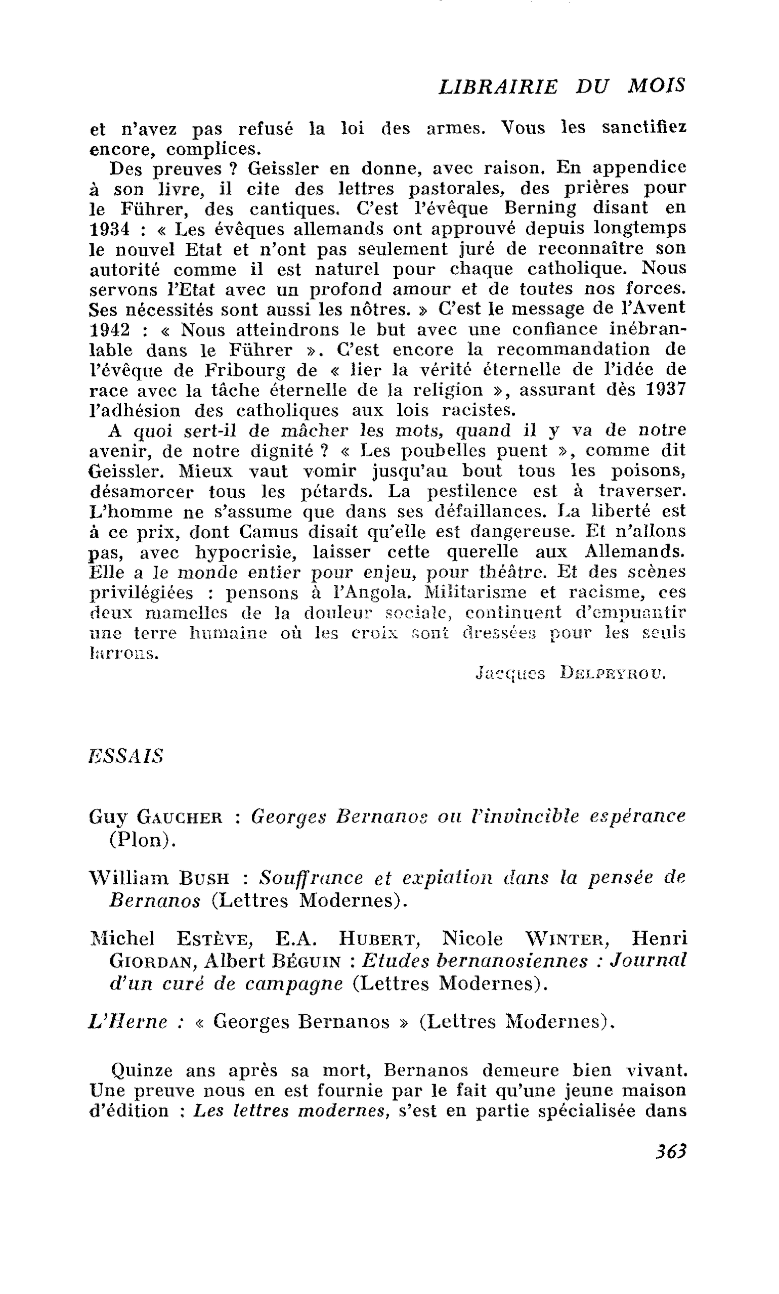 Guy Gaucher : Georges Bernanos ou l’invincible espérance. William Bush : Souffrance et expiation dans la pensée de Bernanos. Michel Estève, E.A. Hubert, Nicole Winter, Henri Giordan, Albert Béguin : Etudes bernanosiennes : Journal d’un curé de campagne (L