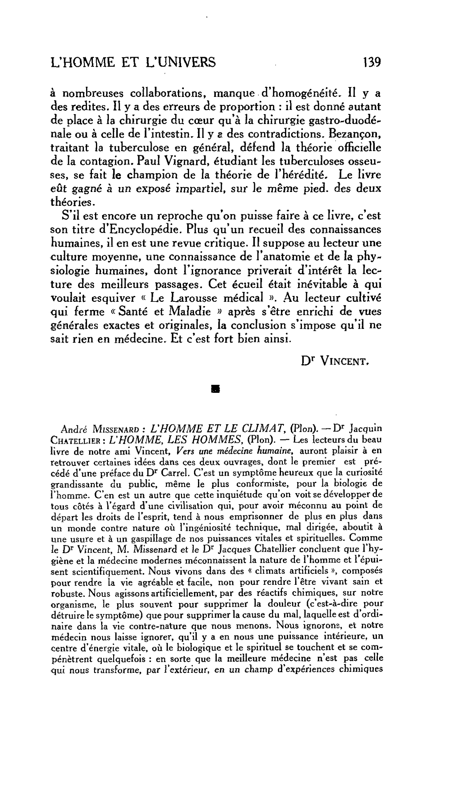 L’HOMME ET L’UNIVERS. André MlSSENARD : L’HOMME ET LE CLIMAT. ? Dr Jacquin Chatellier : L’HOMME, LES HOMMES