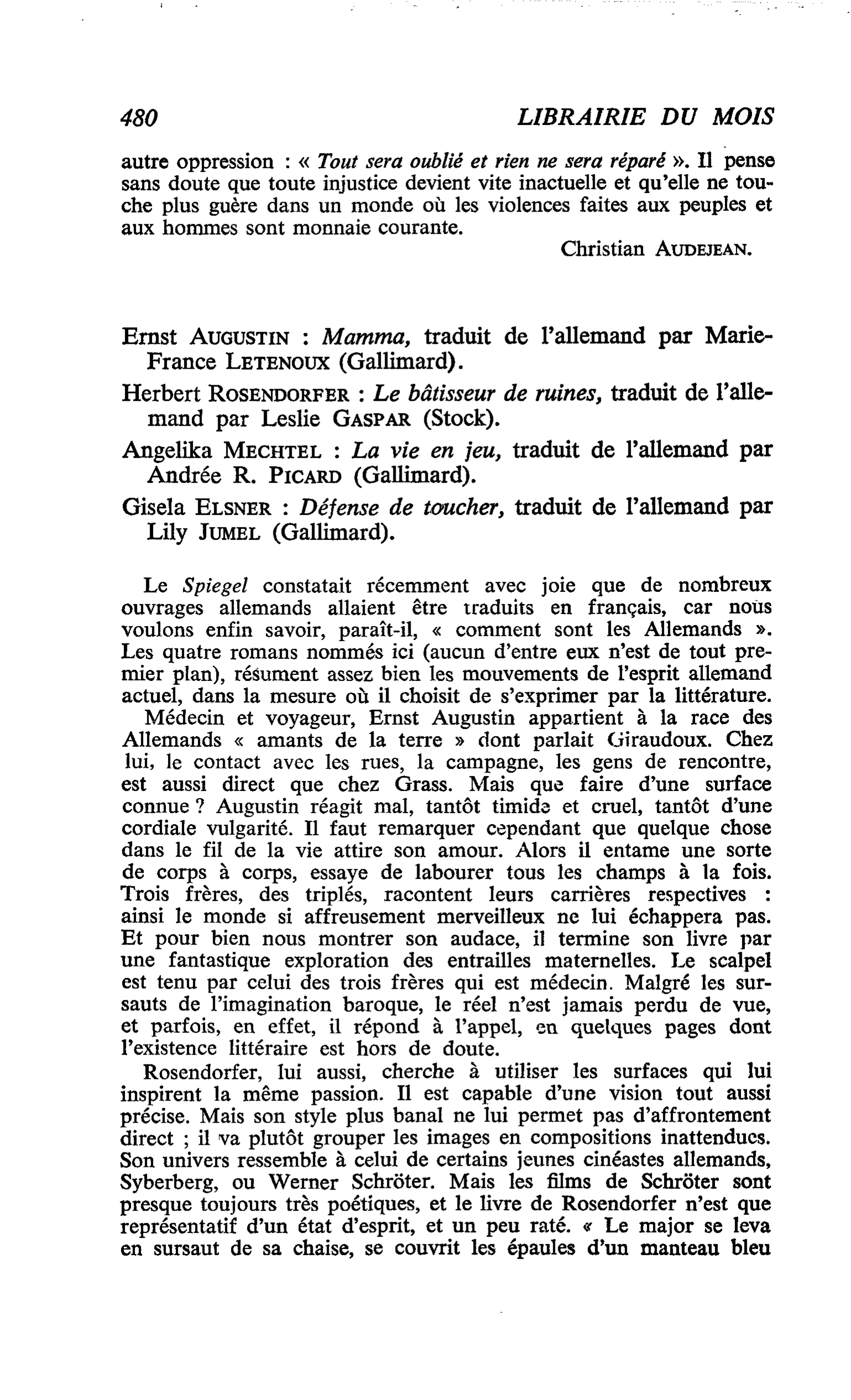 Ernst Augustin : Mamma. Herbert Rosendorfer : Le bâtisseur de ruines. Angelika Mechtel : La vie en jeu. Gisela Elsner : Défense de toucher