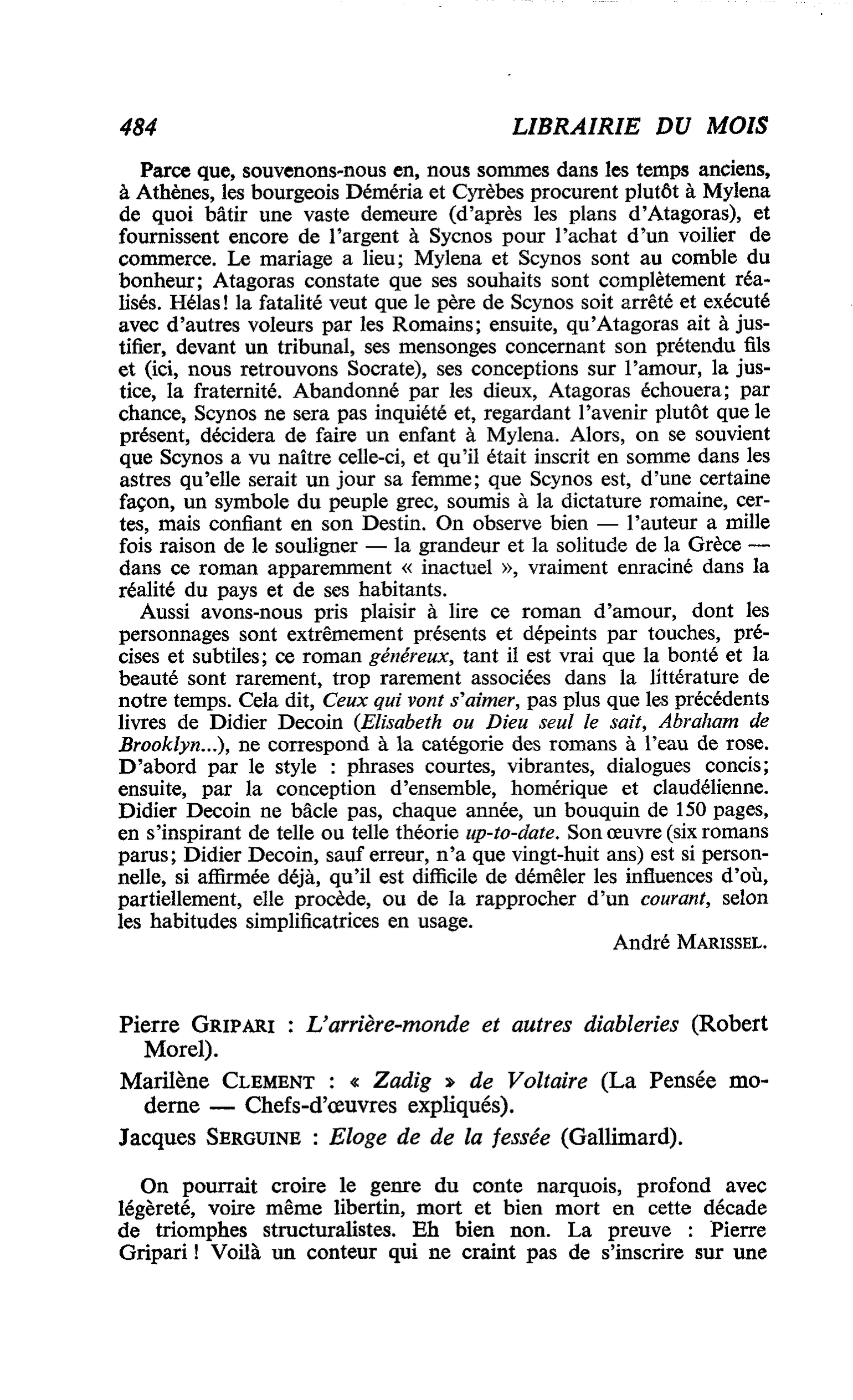 Pierre Gripari : L’arrière-monde et autres diableries. Marilène Clément : « Zadig » de Voltaire. Jacques Serguine : Eloge de la fessée