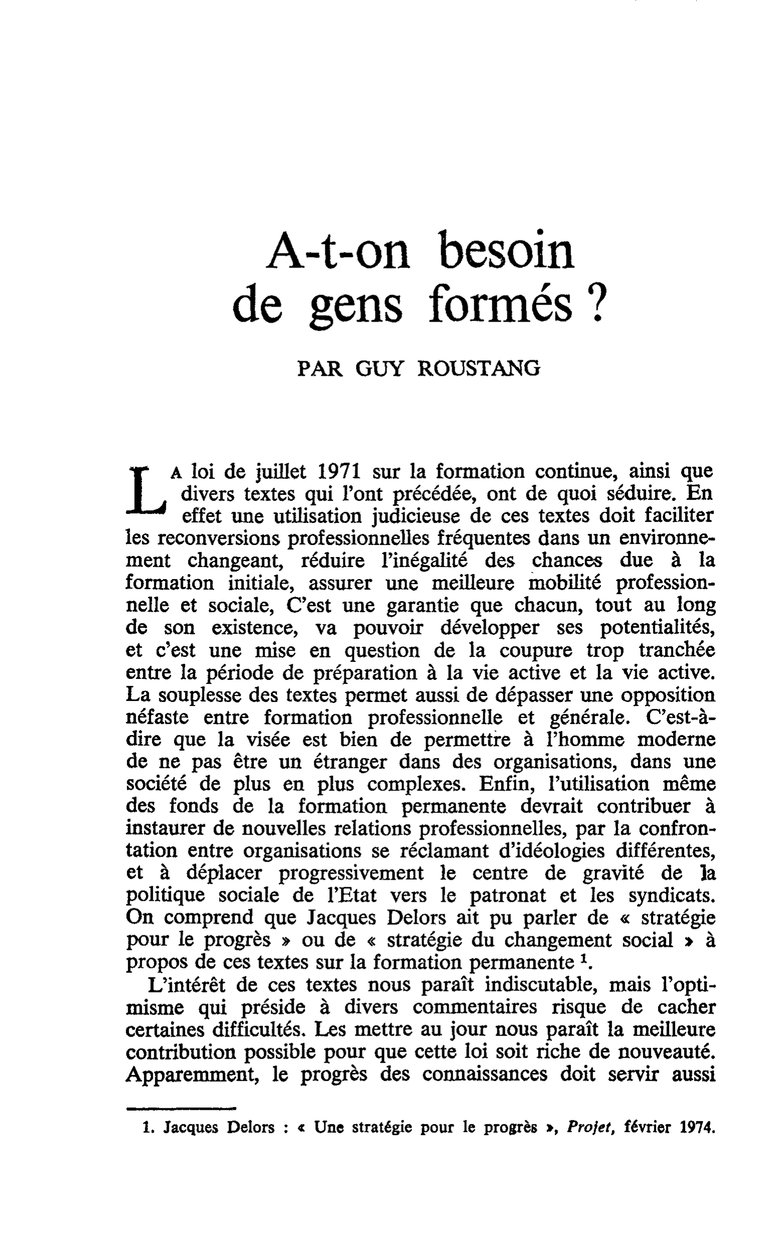 A-t-on besoin de gens formés ?