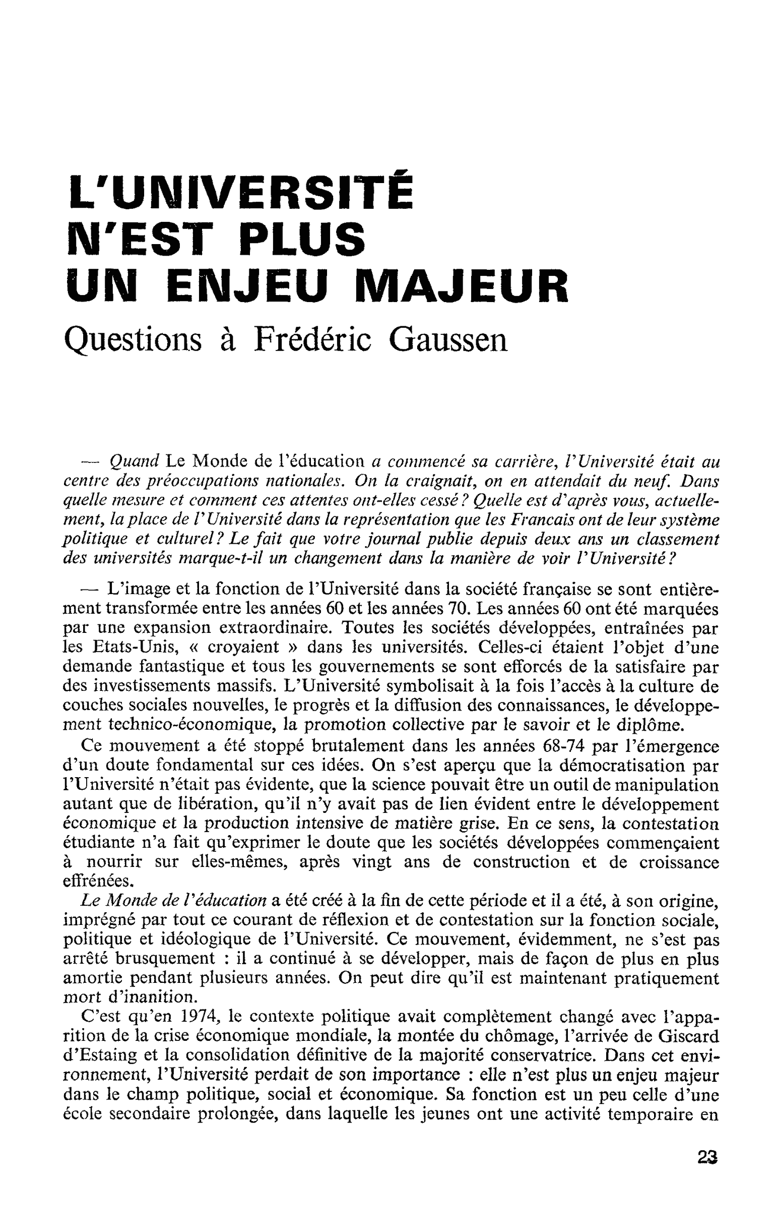 L’UNIVERSITÉ N’EST PLUS UN ENJEU MAJEUR. Questions à Frédéric Gaussen