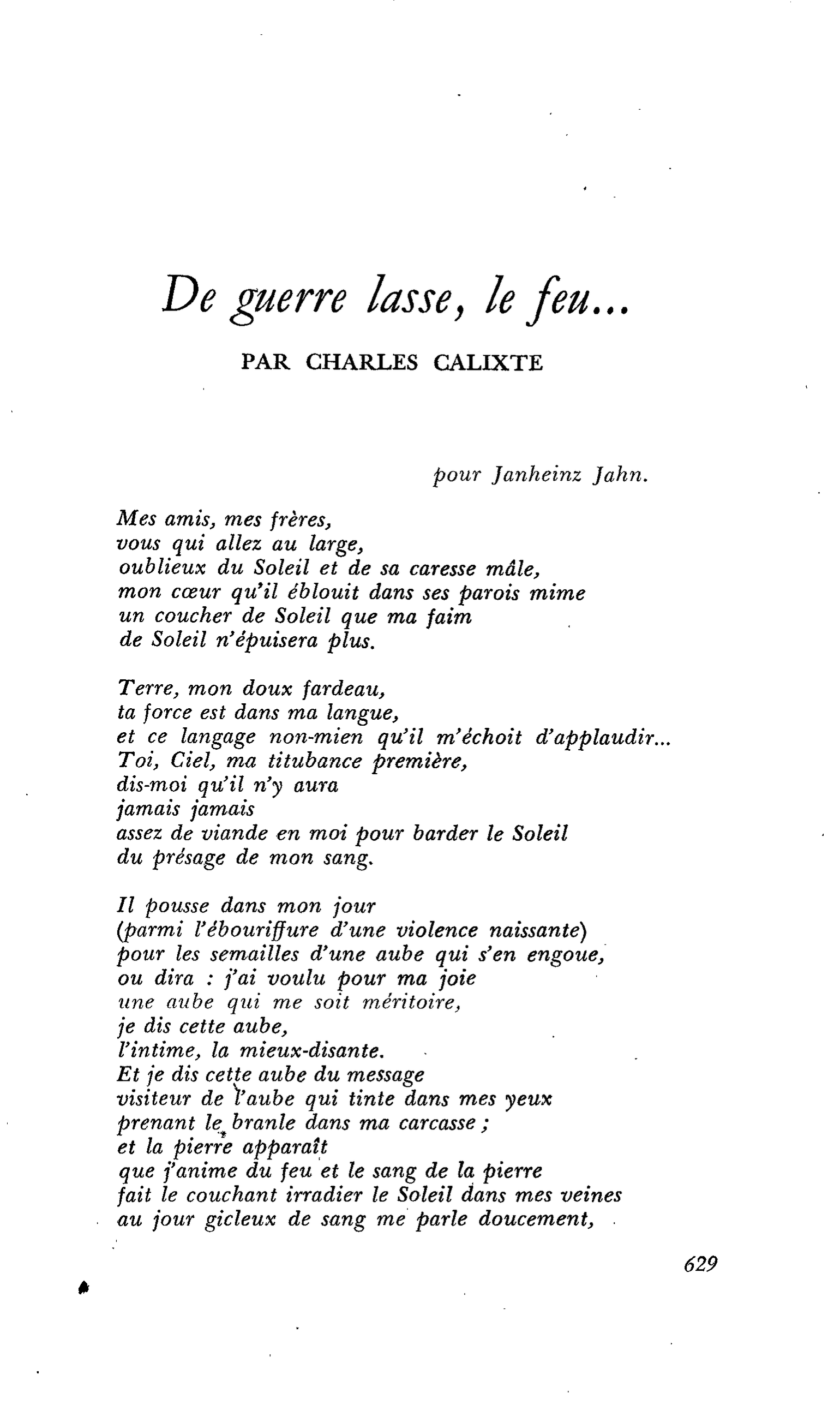 De guerre lasse, le feu…