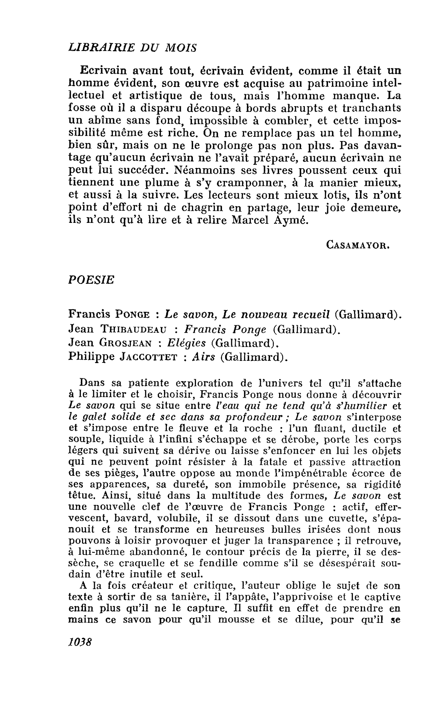 Francis Ponge : Le savon, Le nouveau recueil. Jean Thibaudeau : Francis Ponge. Jean Grosjean : Elégies. Philippe Jaccottet : Airs
