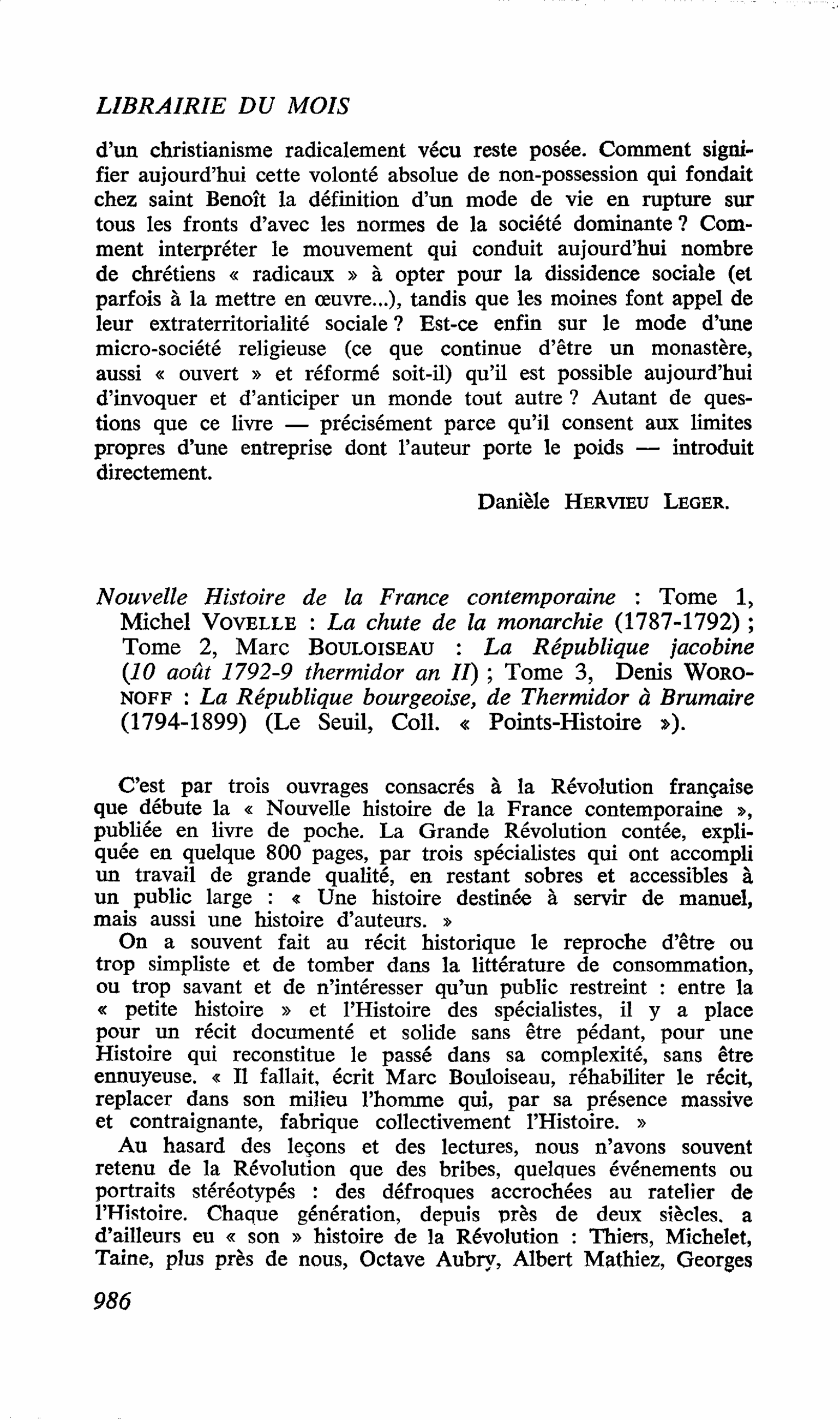 Nouvelle Histoire de la France contemporaine : Tome 1, Michel Voyelle : La chute de la monarchie (1787-1792) ; Tome 2, Marc Bouloiseau : La République jacobine (10 août 1792-9 thermidor an II) ; Tome 3, Denis Woro- noff : La République bourgeoise, de Ther