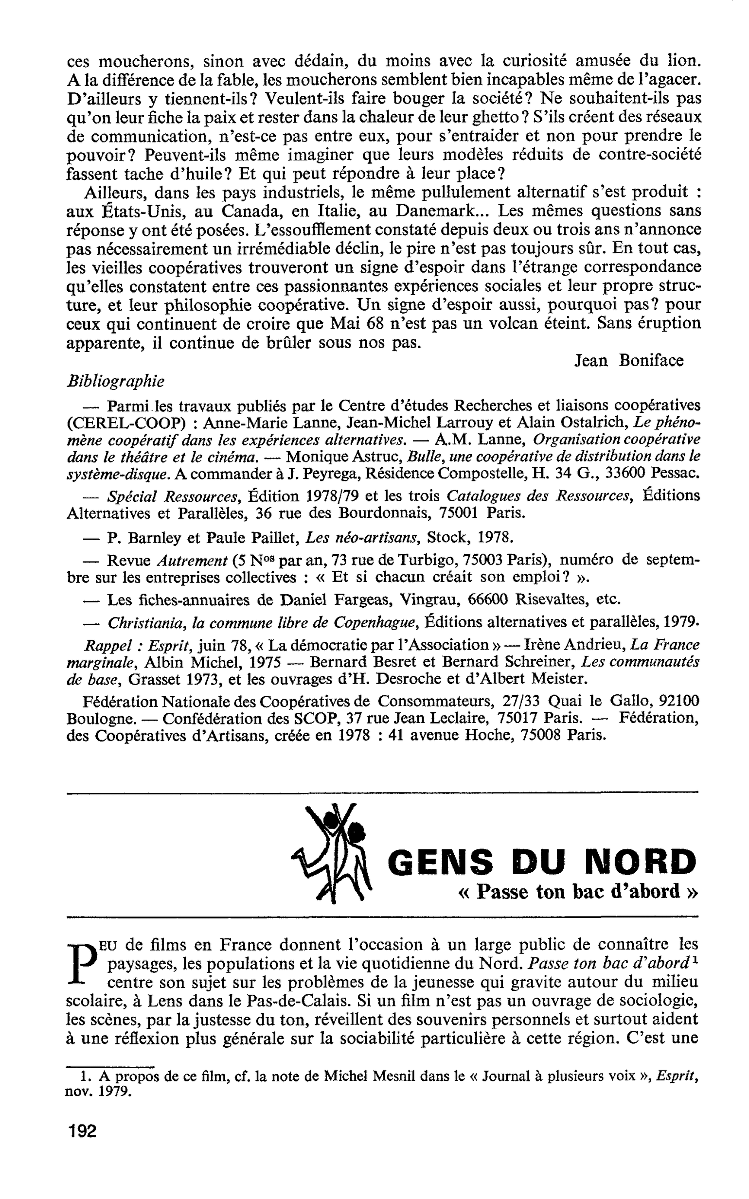GENS DU NORD. « Passe ton bac d’abord »