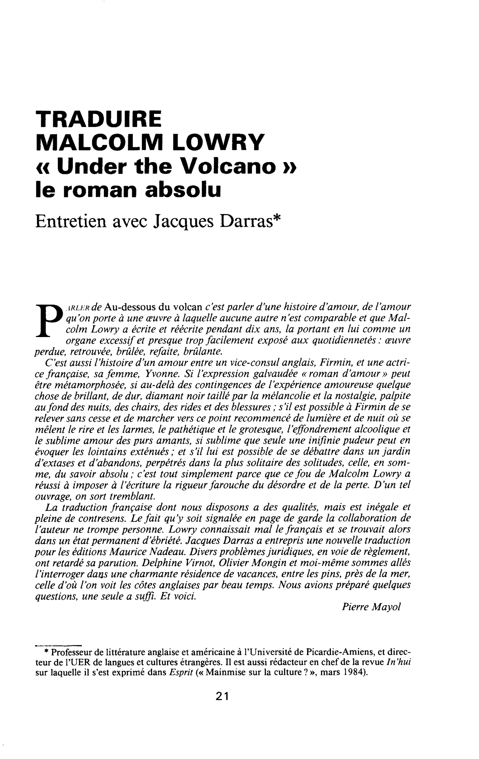 TRADUIRE MALCOLM LOWRY. « Under the Volcano », le roman absolu. Entretien avec Jacques Darras