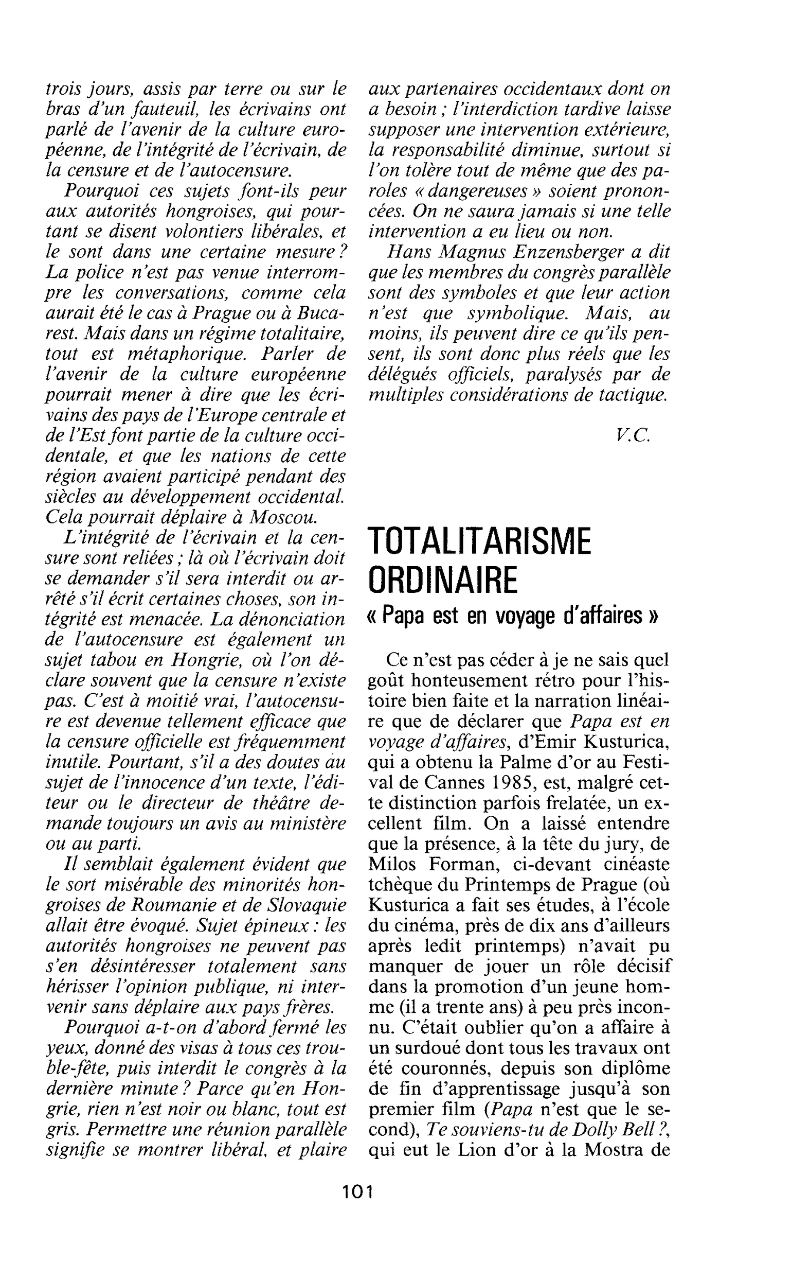 TOTALITARISME ORDINAIRE. « Papa est en voyage d’affaires »
