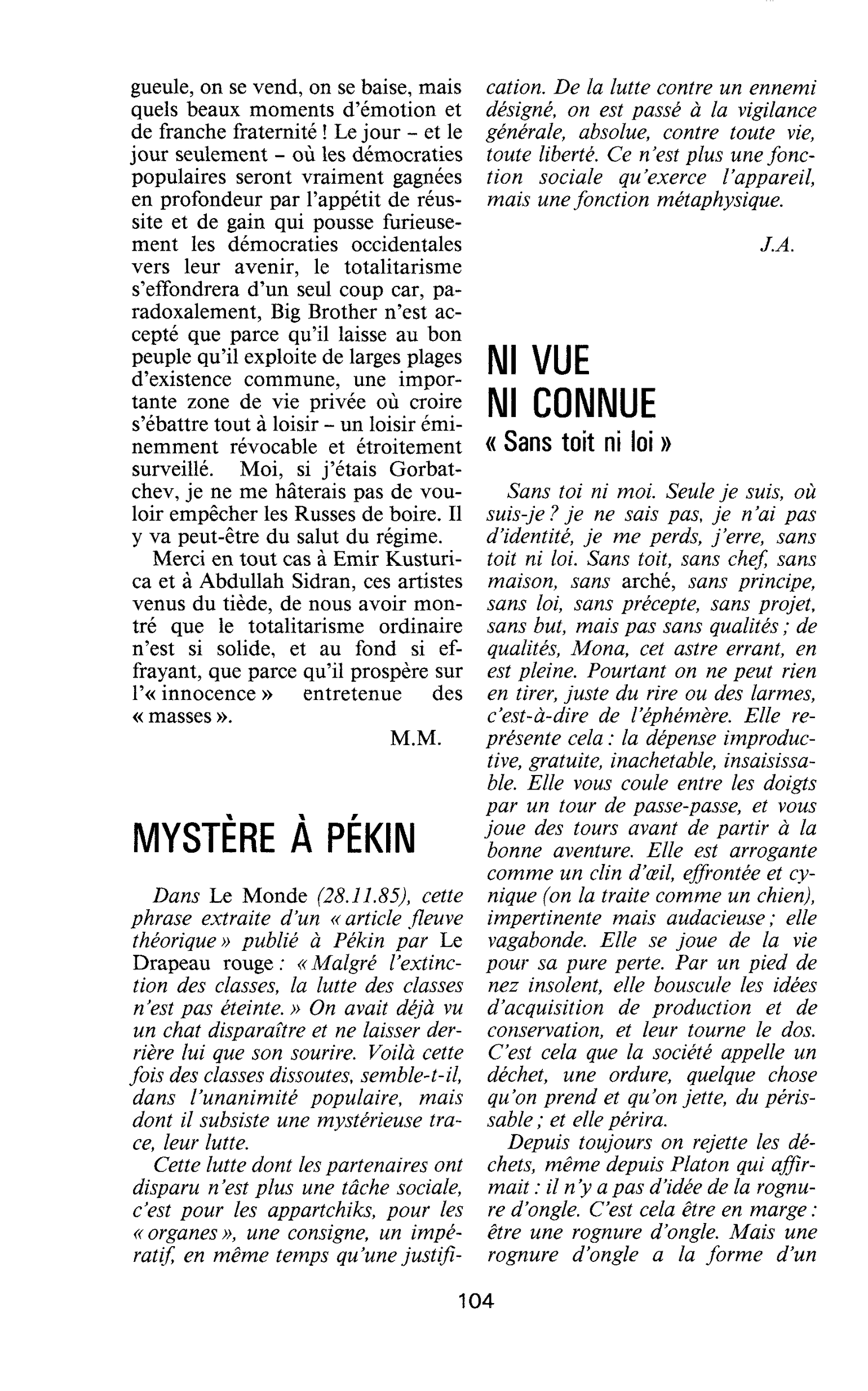 NI VUE NI CONNUE. « Sans toit ni loi »
