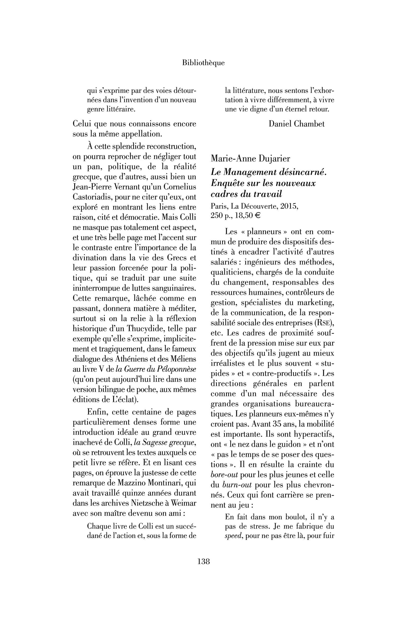 Marie-Anne Dujarier : Le Management désincarné. Enquête sur les nouveaux cadres du travail