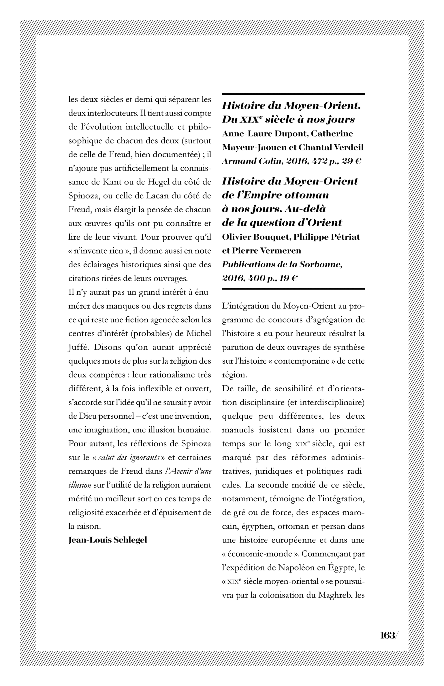 A.-L. Dupont, C. Mayeur-Jaouen et C. Verdeil, « Histoire du Moyen-Orient. Du XIXe siècle à nos jours ». O. Bouquet, P. Pétriat et P. Vermeren, « Histoire du Moyen-Orient de l’Empire ottoman à nos jours. Au-delà de la question d’Orient »