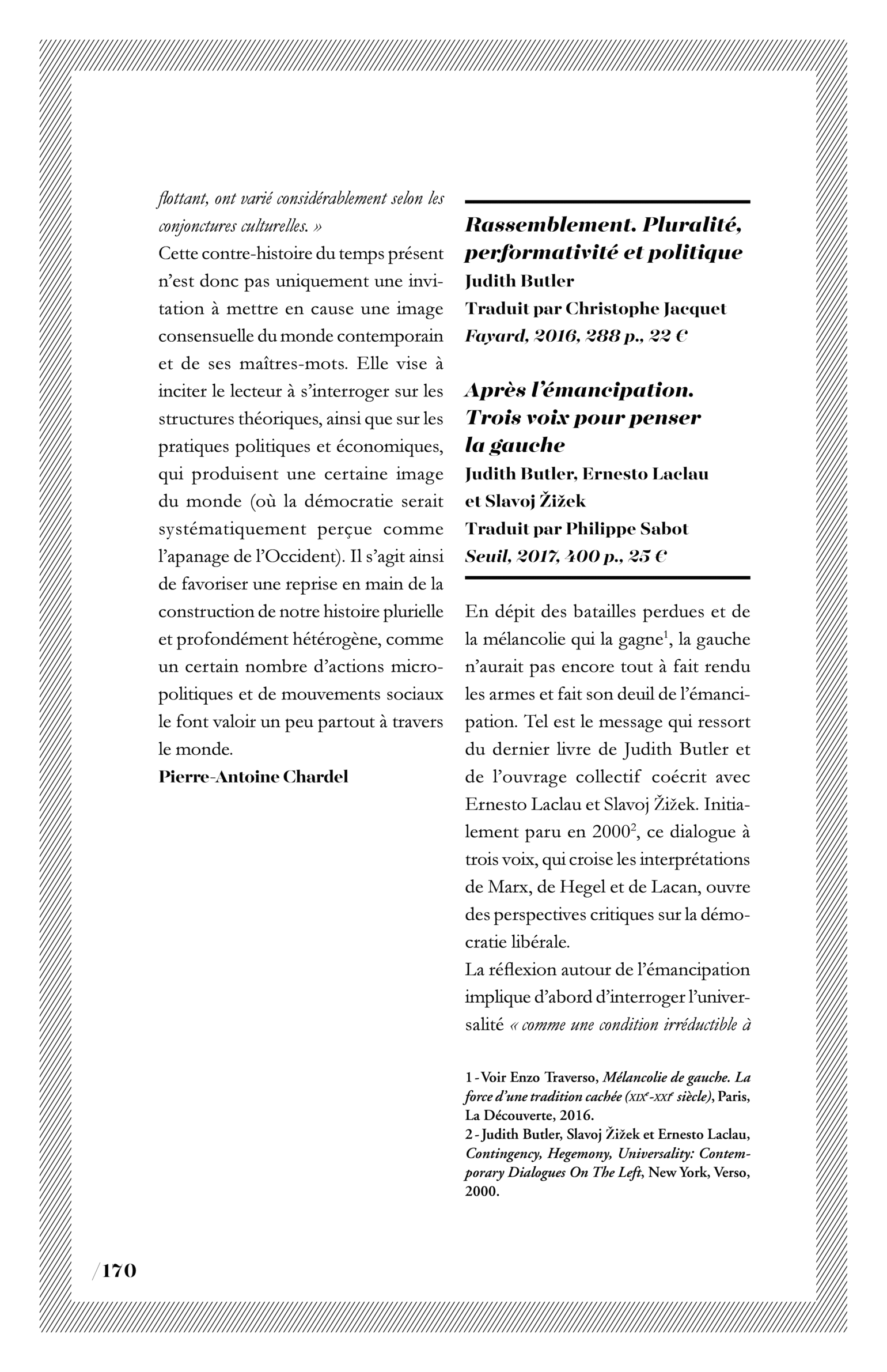 Judith Butler, « Rassemblement. Pluralité, performativité et politique » et Judith Butler, Ernesto Laclau et Slovoj Zizek, « Après l’émancipation. Trois voix pour penser la gauche »