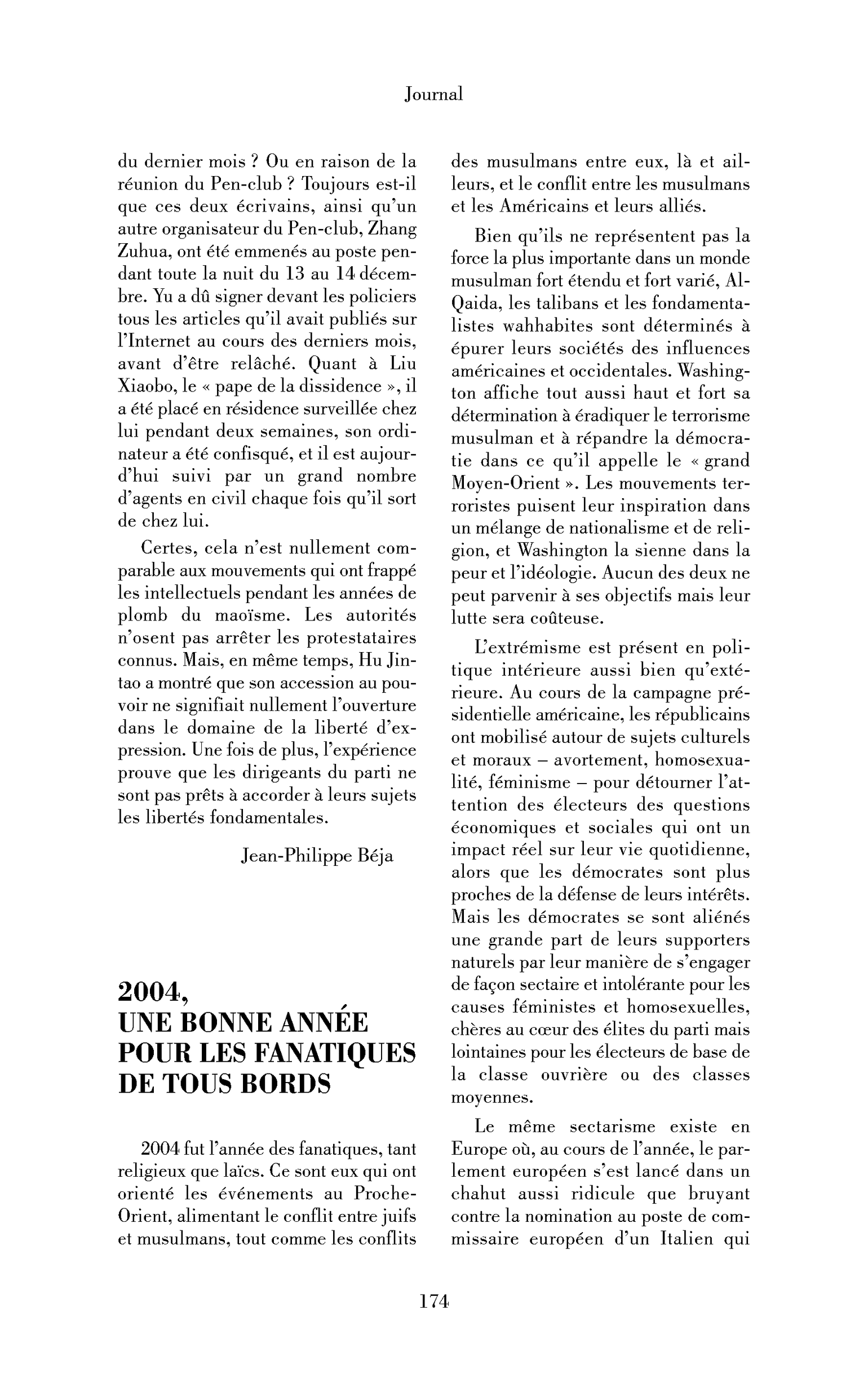 2004, une bonne année pour les fanatiques de tous bords